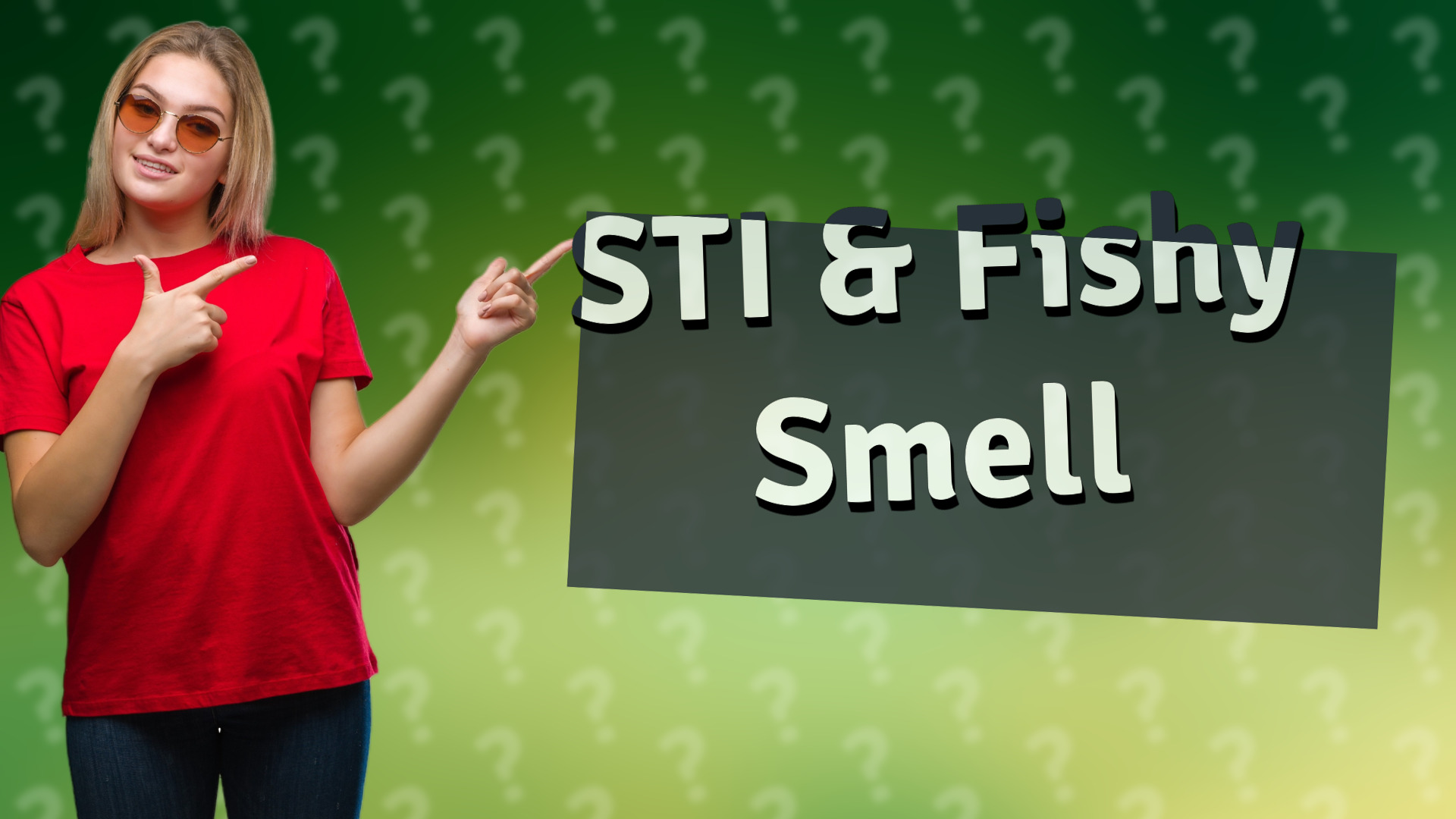 STI & Fishy Smell