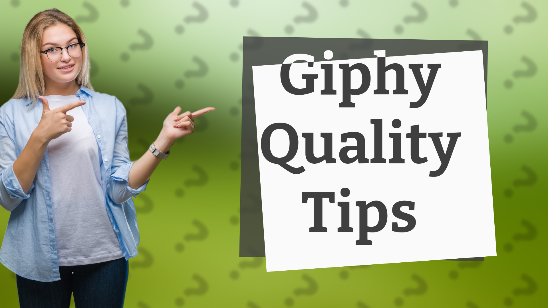 Giphy Quality Tips