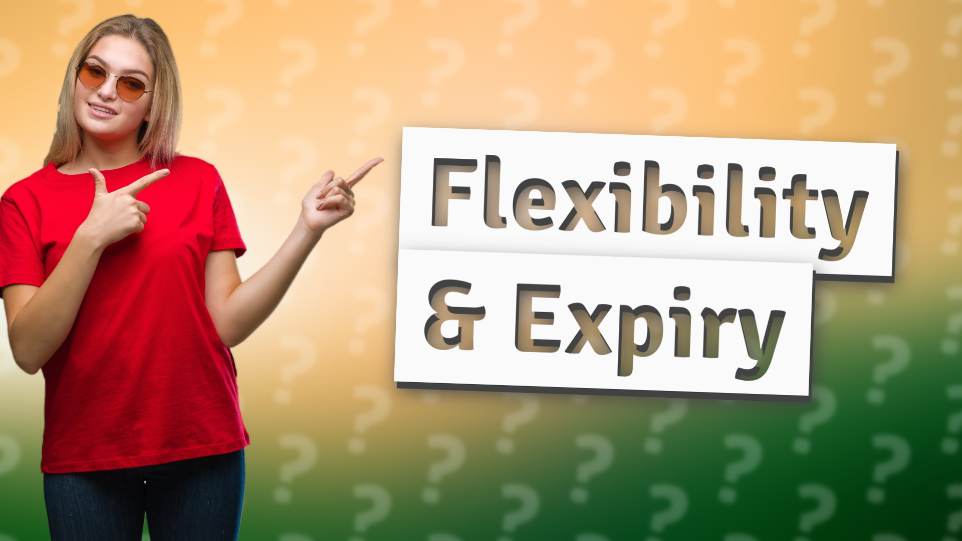 Flexibility & Expiry