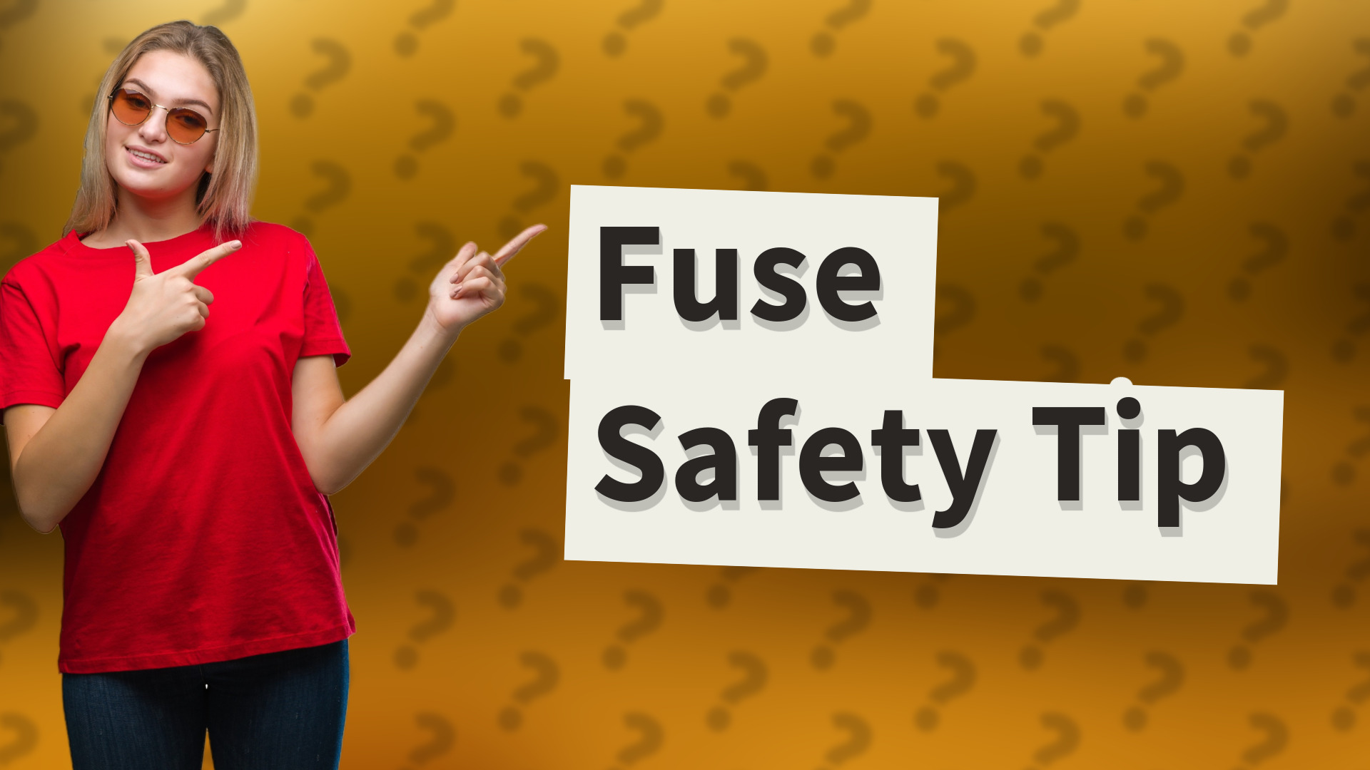 Fuse Safety Tip