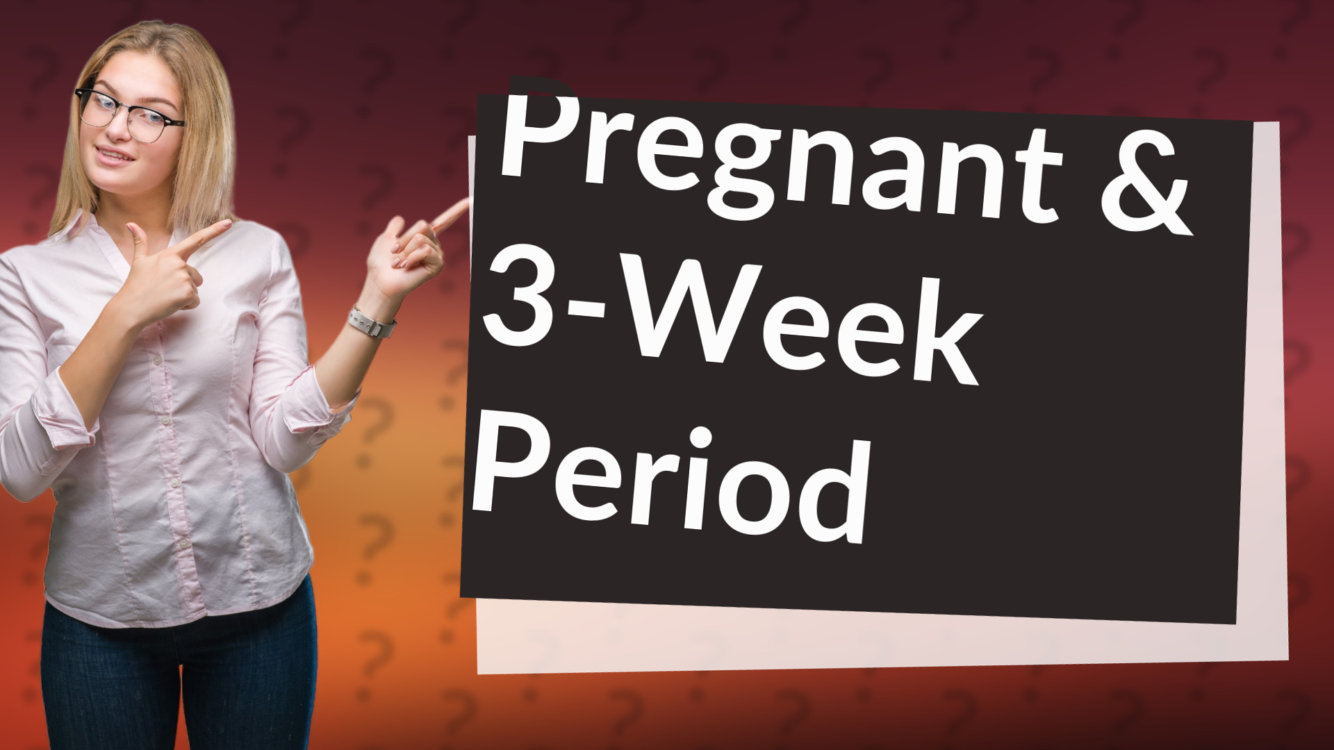 Pregnant & 3-Week Period