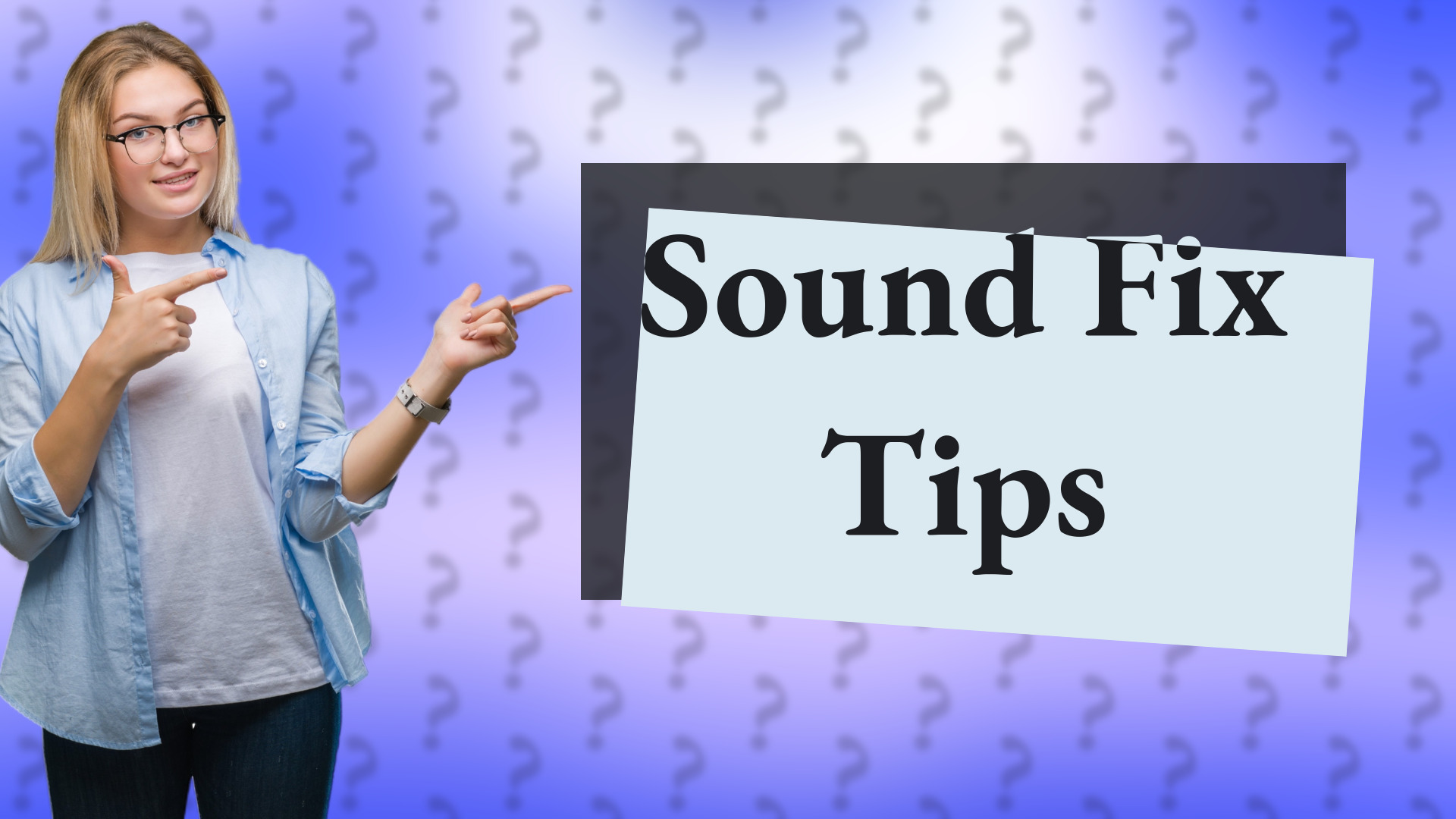 Sound Fix Tips