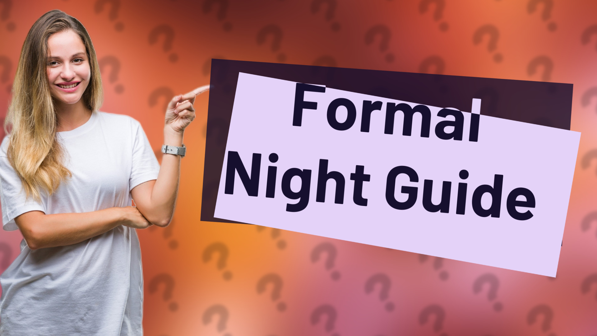 Formal Night Guide
