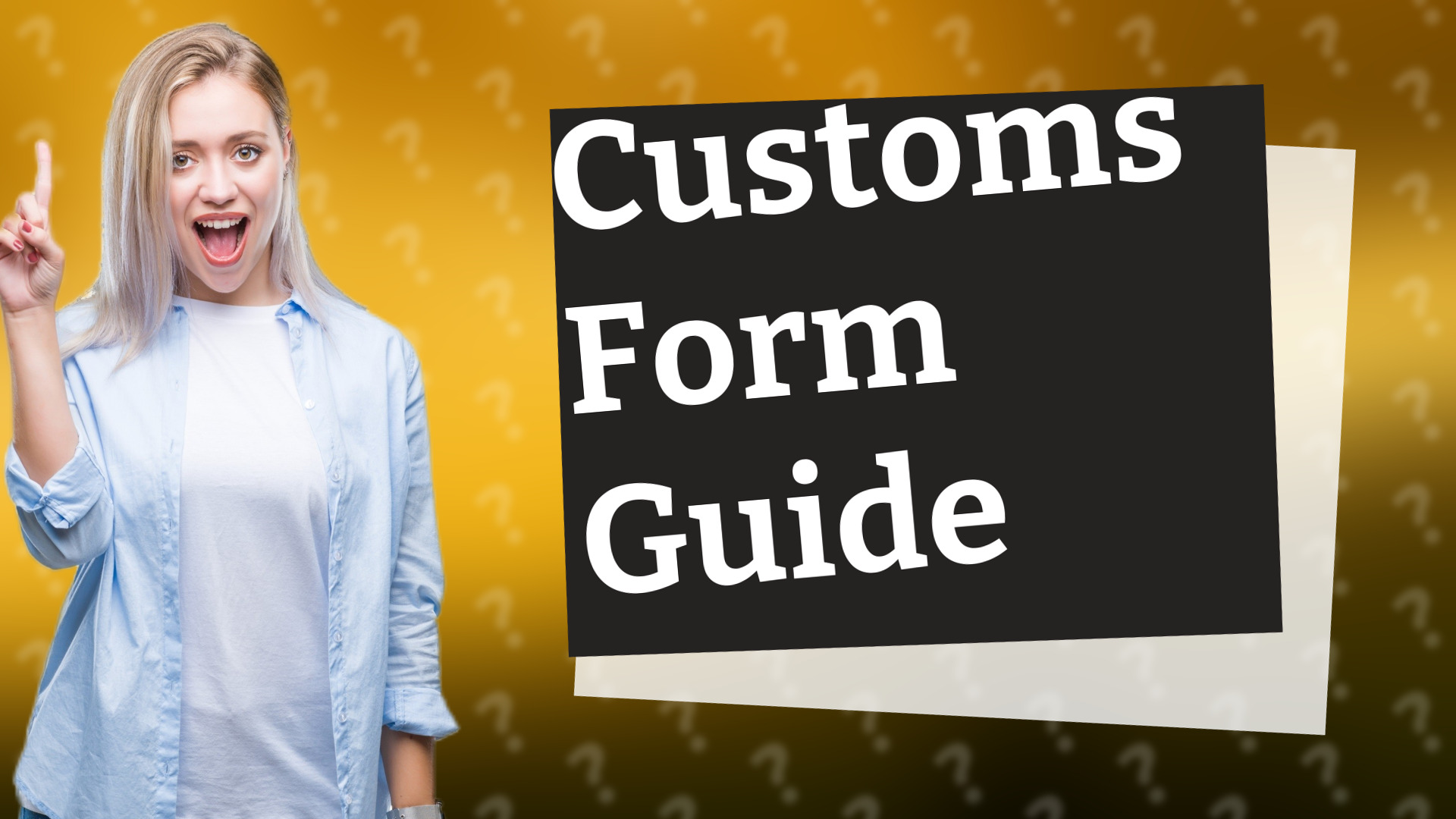 Customs Form Guide