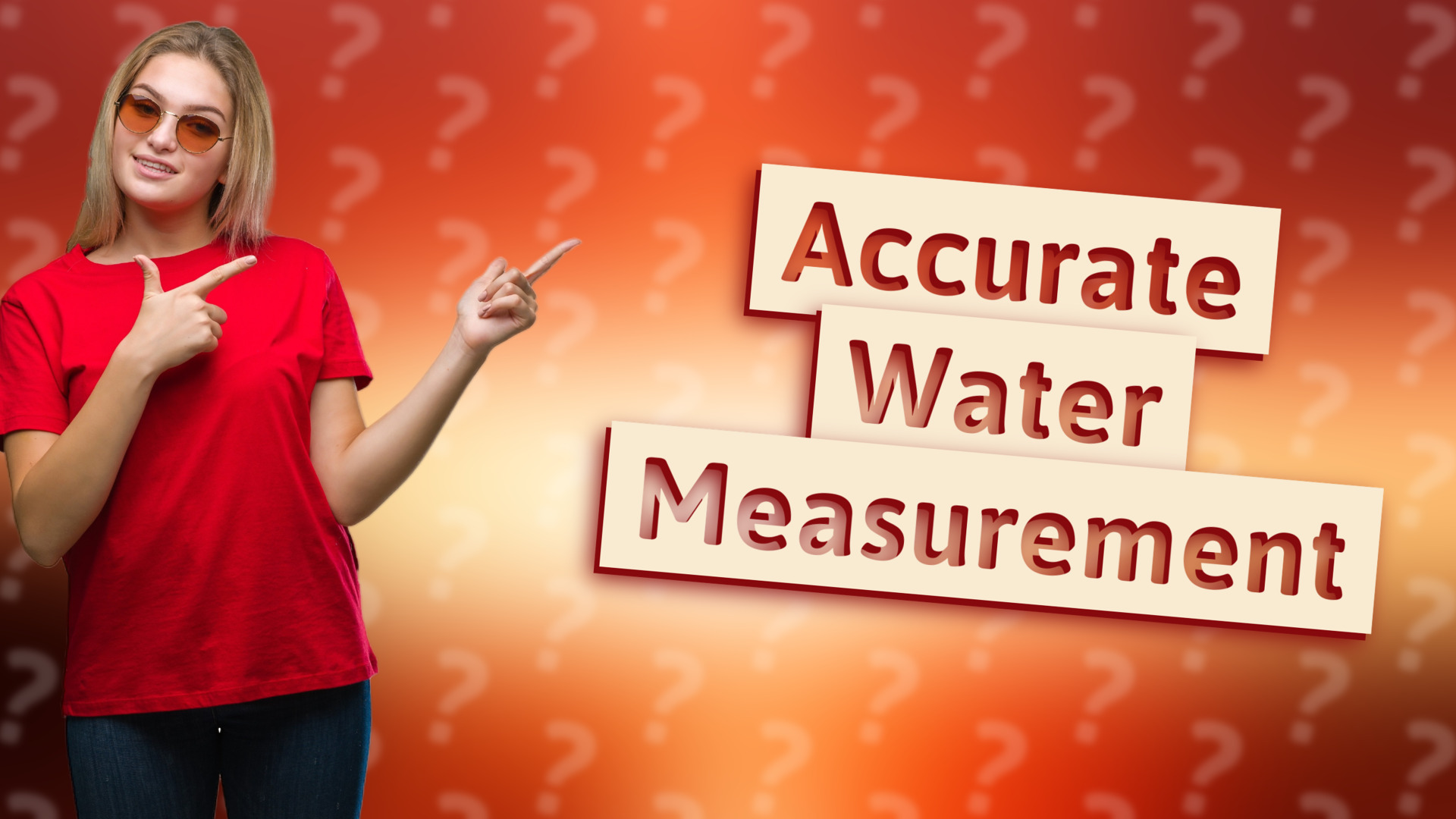 Accurate Water Measurement