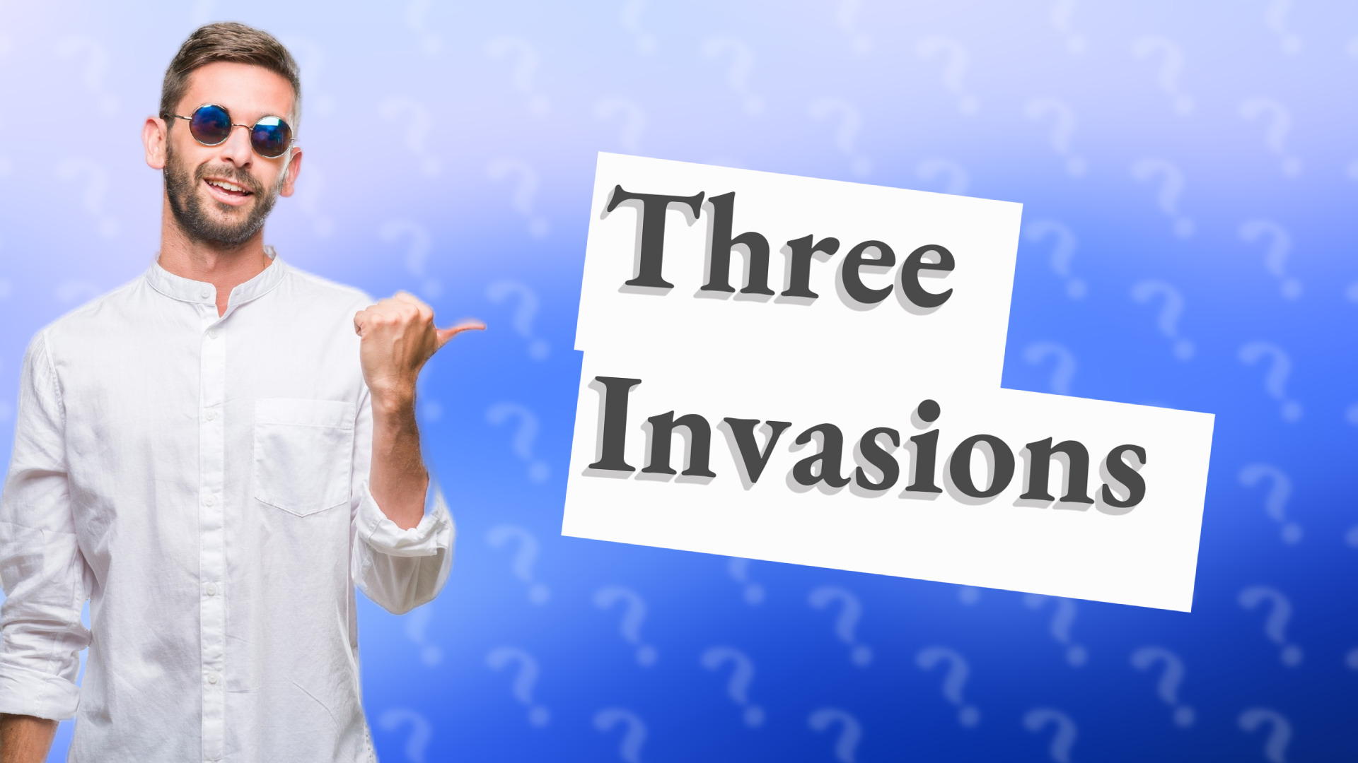 Three Invasions