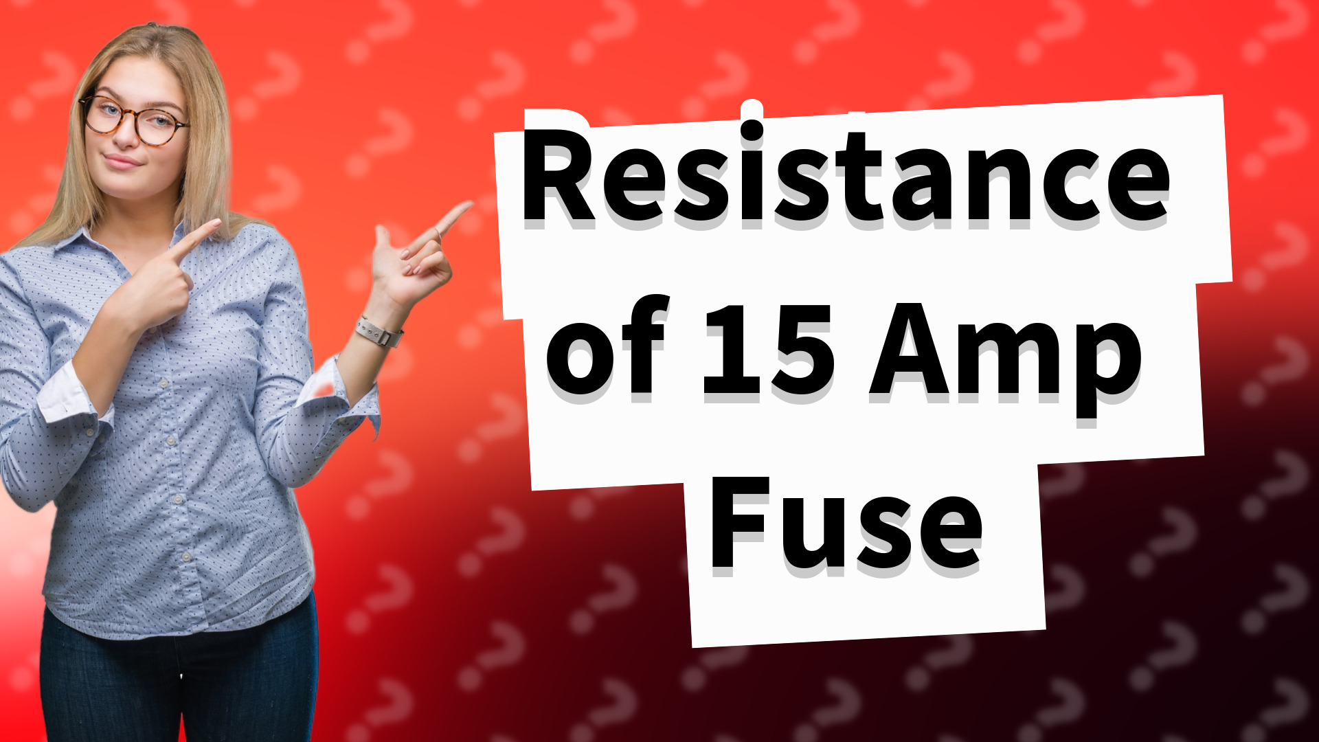 Resistance of 15 Amp Fuse