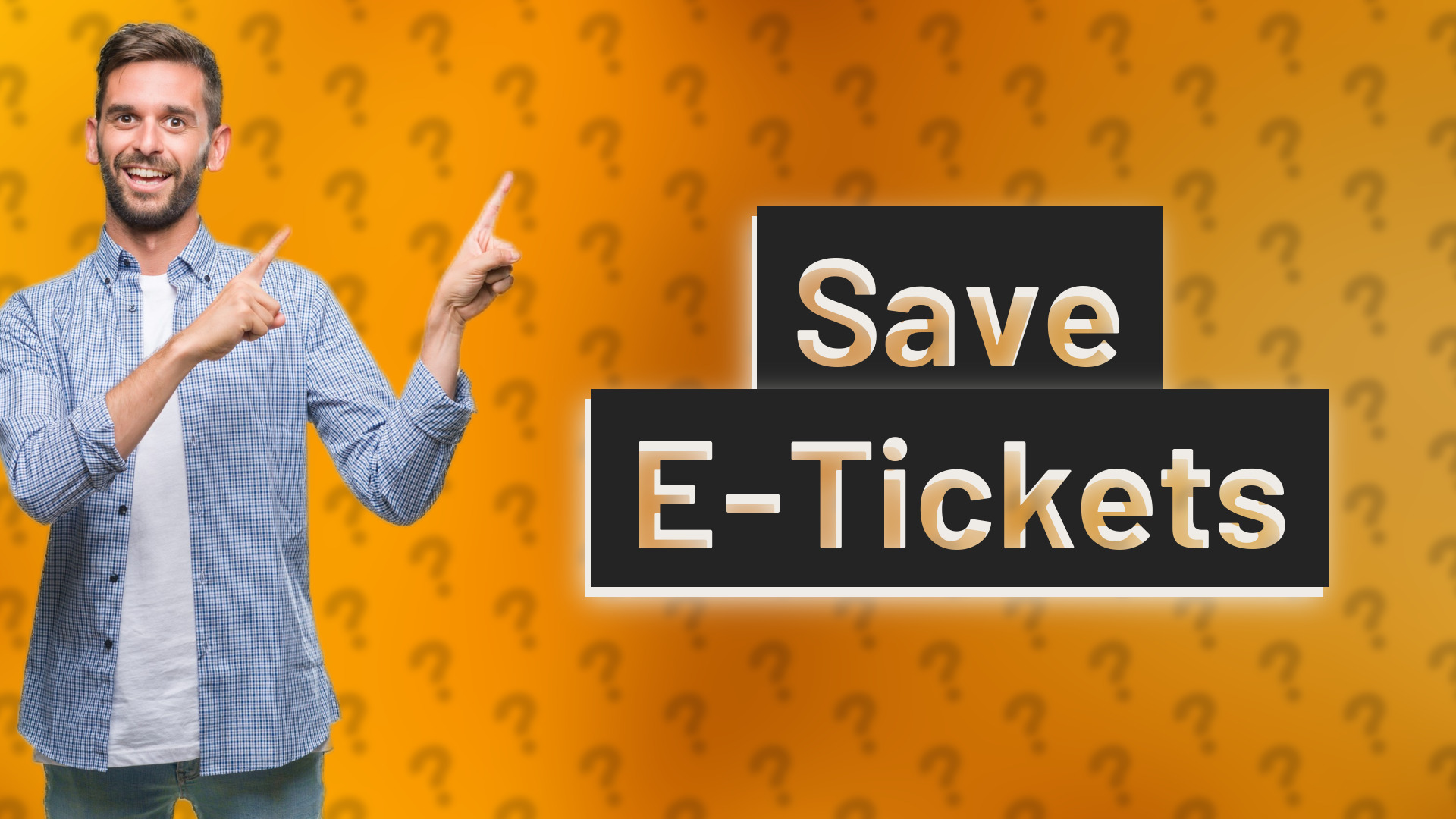 Save E-Tickets