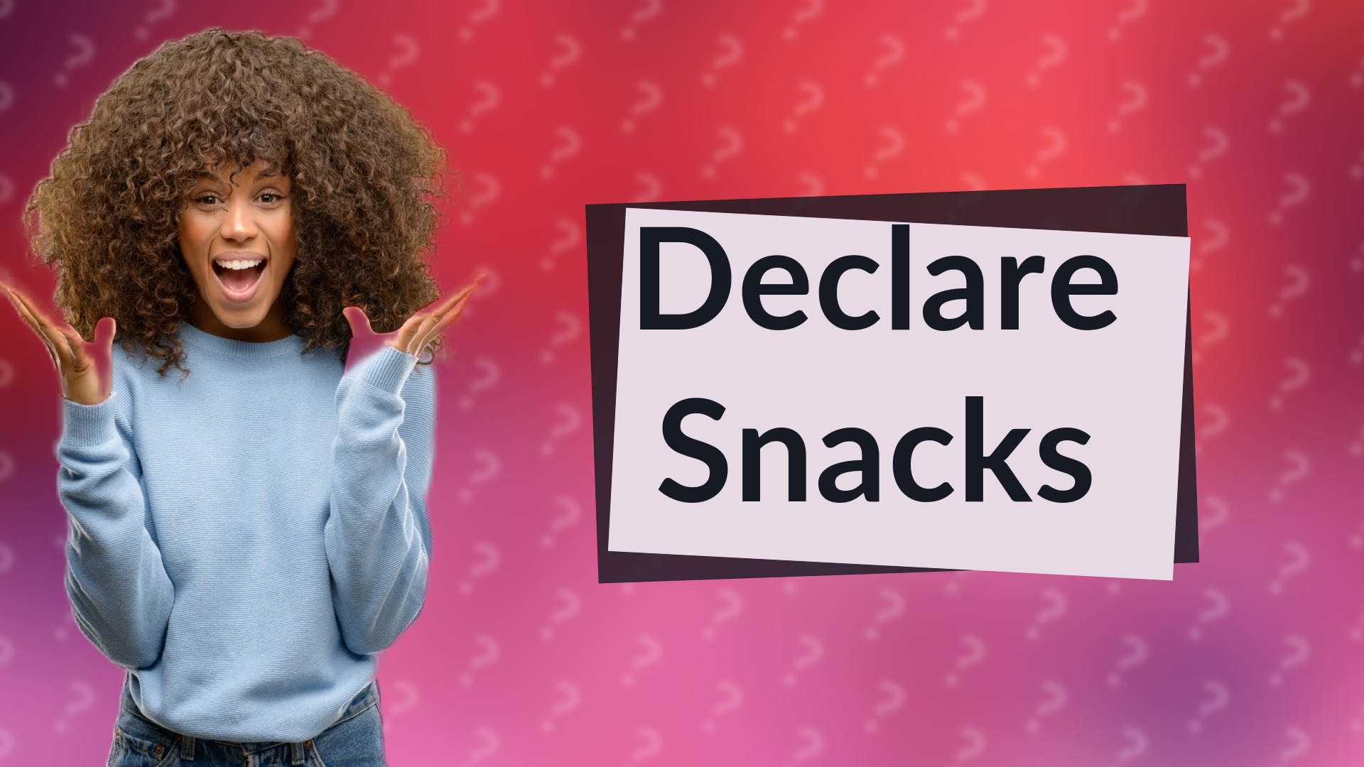 Declare Snacks