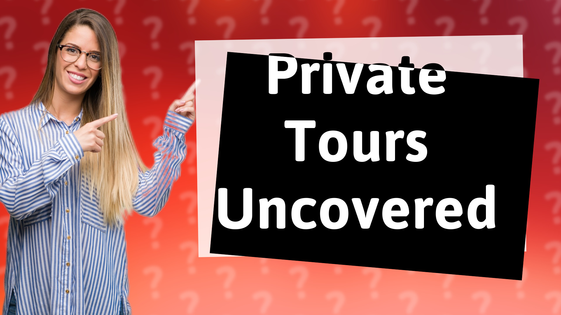 Private Tours Uncovered