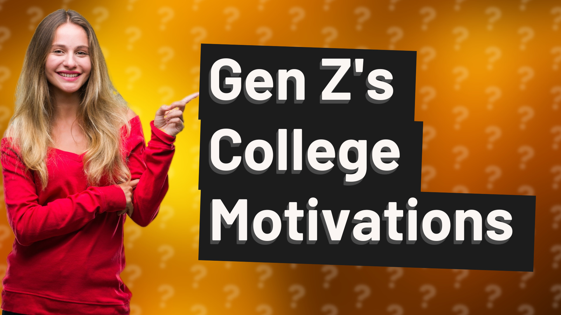 Gen Z's College Motivations