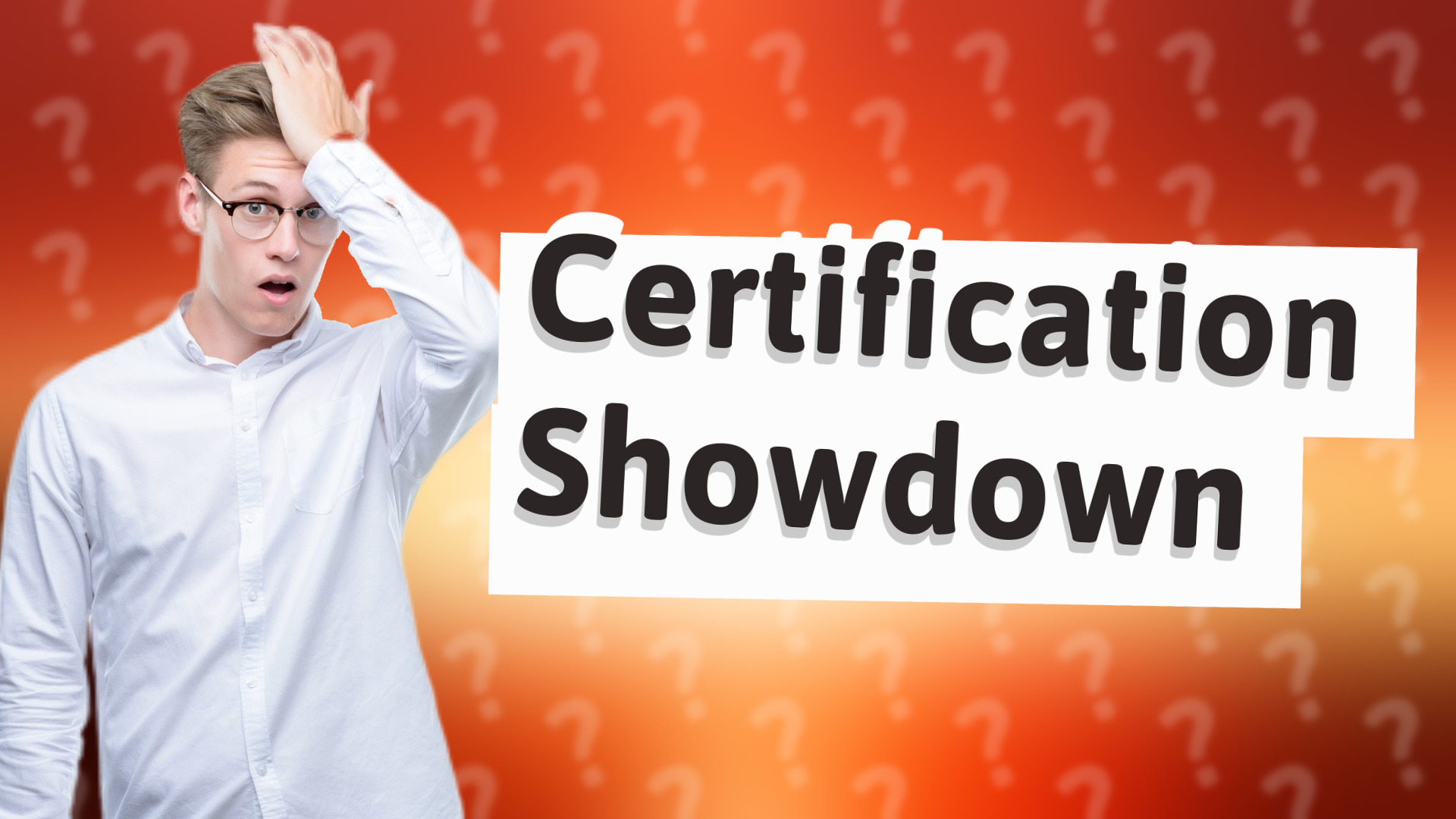 Certification Showdown