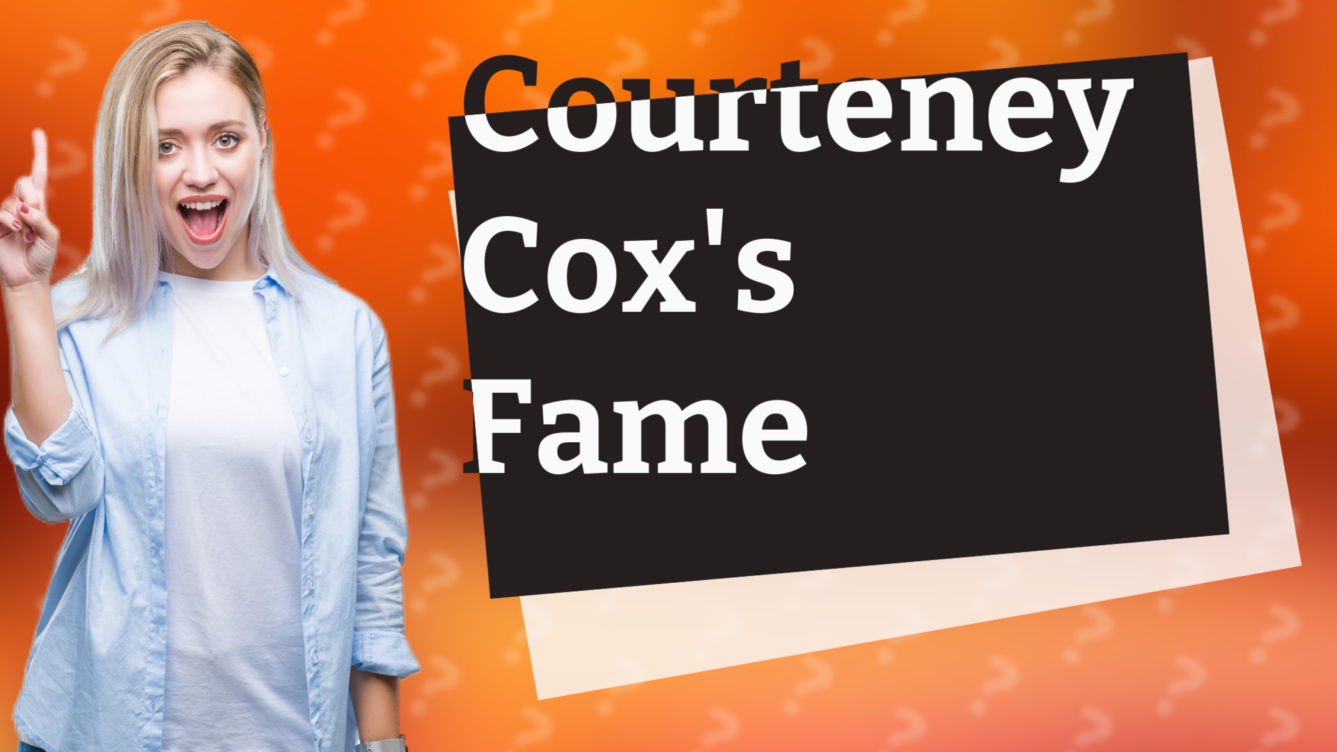 Courteney Cox's Fame