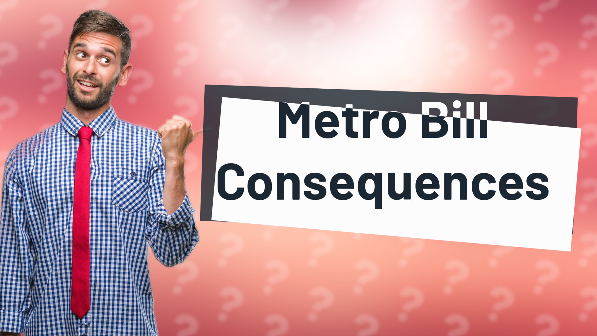 Metro Bill Consequences
