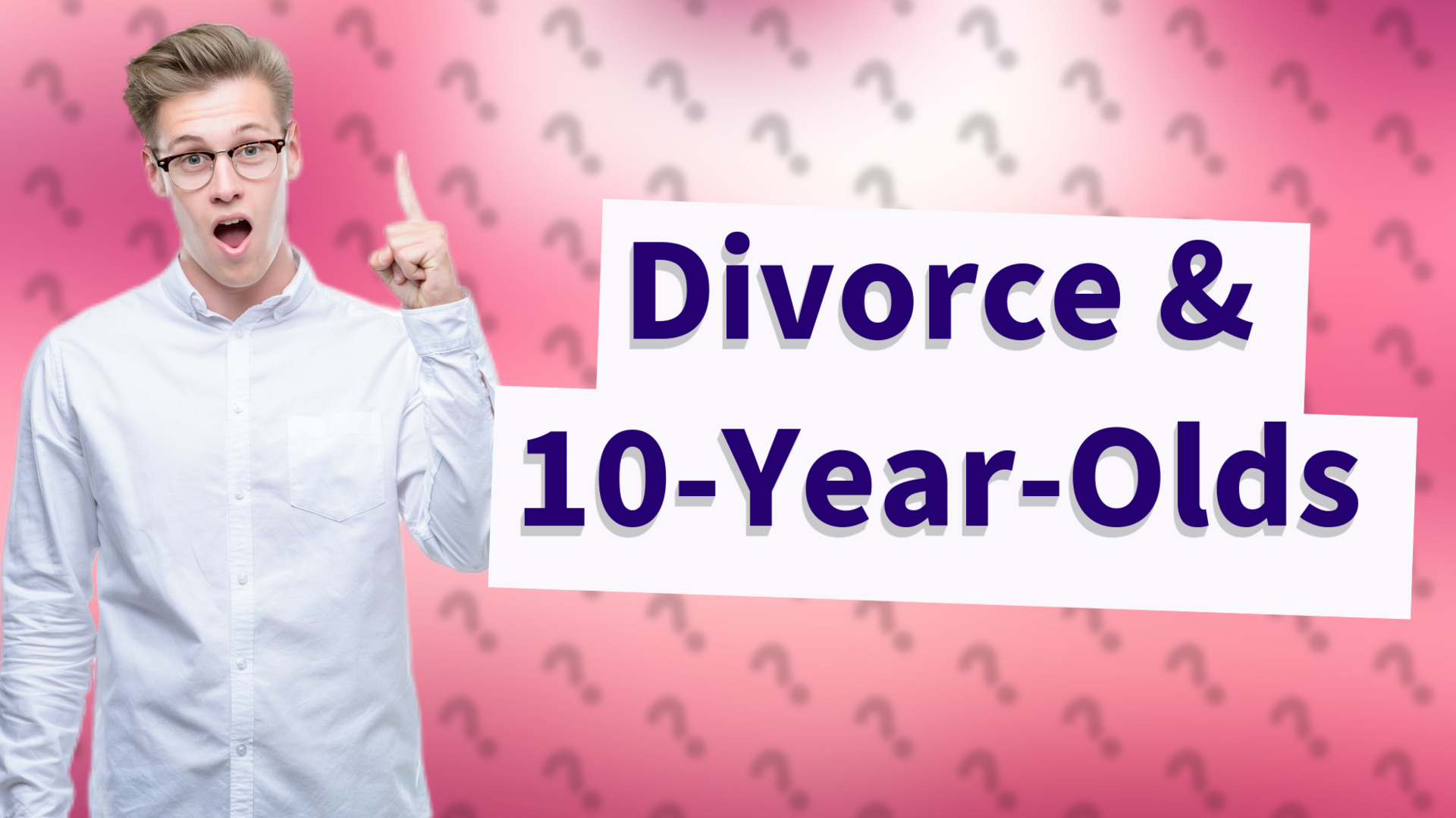 Divorce & 10-Year-Olds