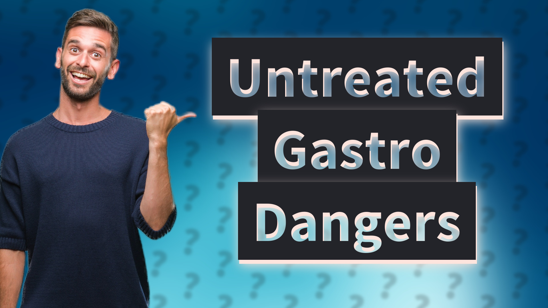 Untreated Gastro Dangers