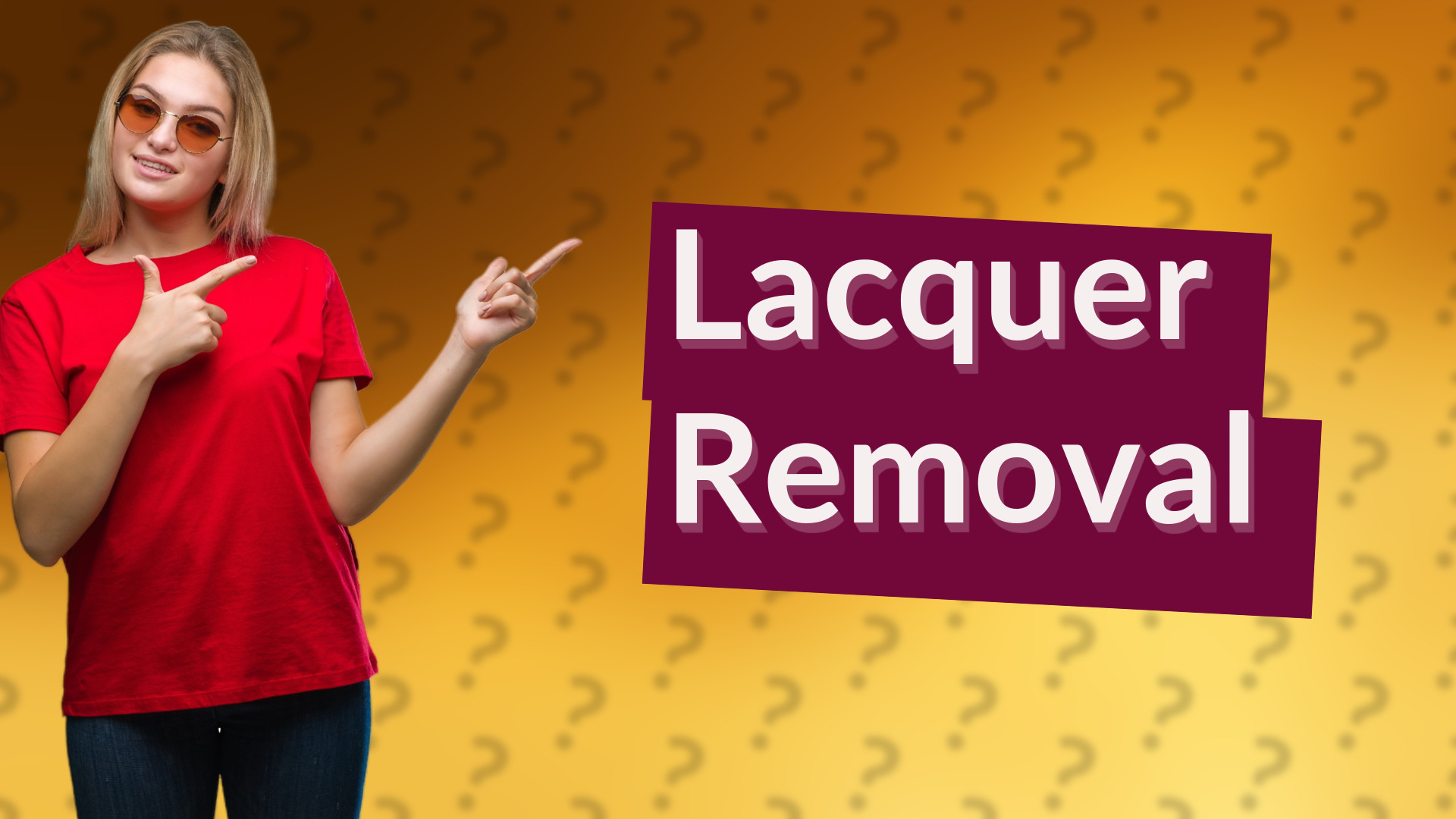 Lacquer Removal