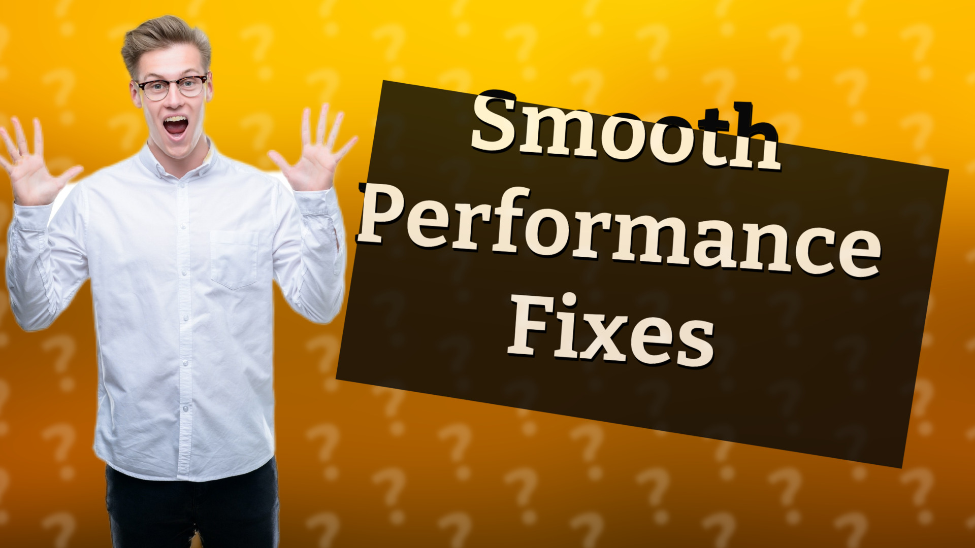 Smooth Performance Fixes