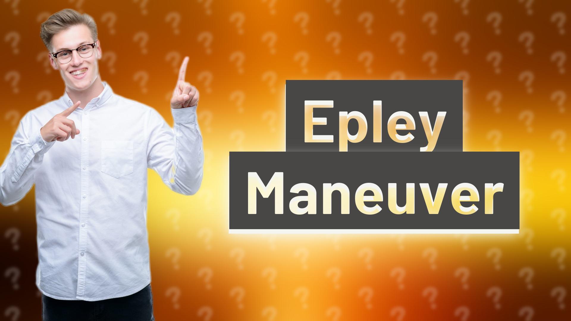 Epley Maneuver