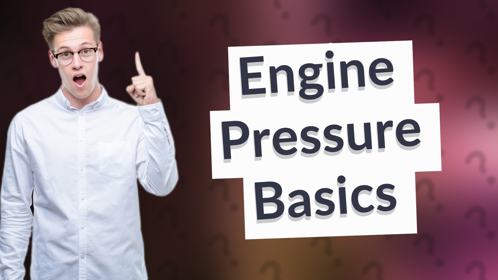 Engine Pressure Basics