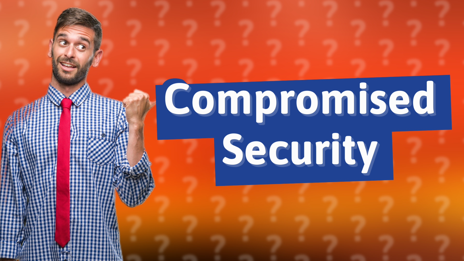 Compromised Security