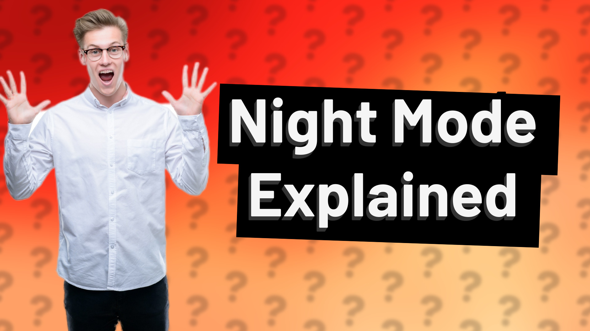 Night Mode Explained