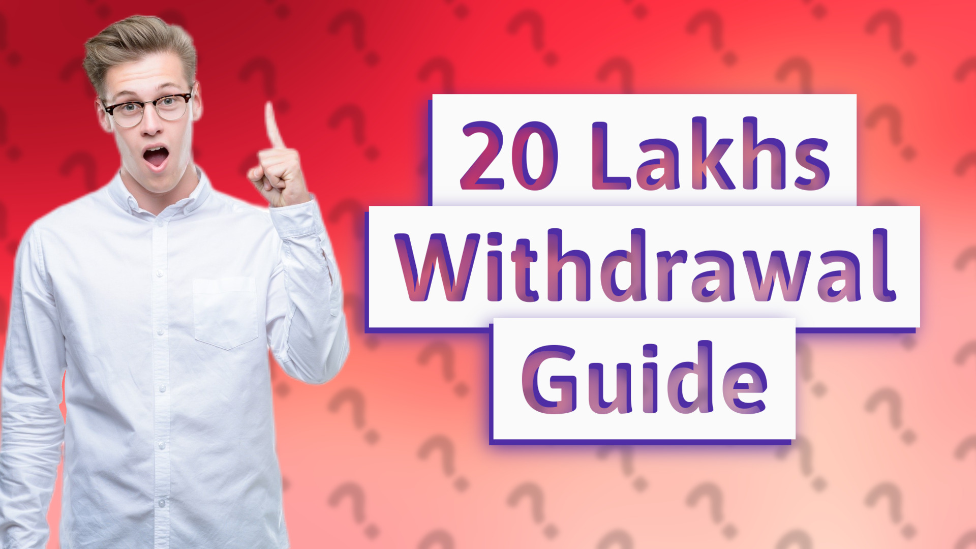 20 Lakhs Withdrawal Guide