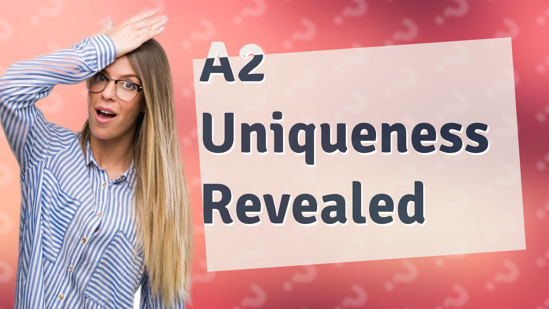 A2 Uniqueness Revealed