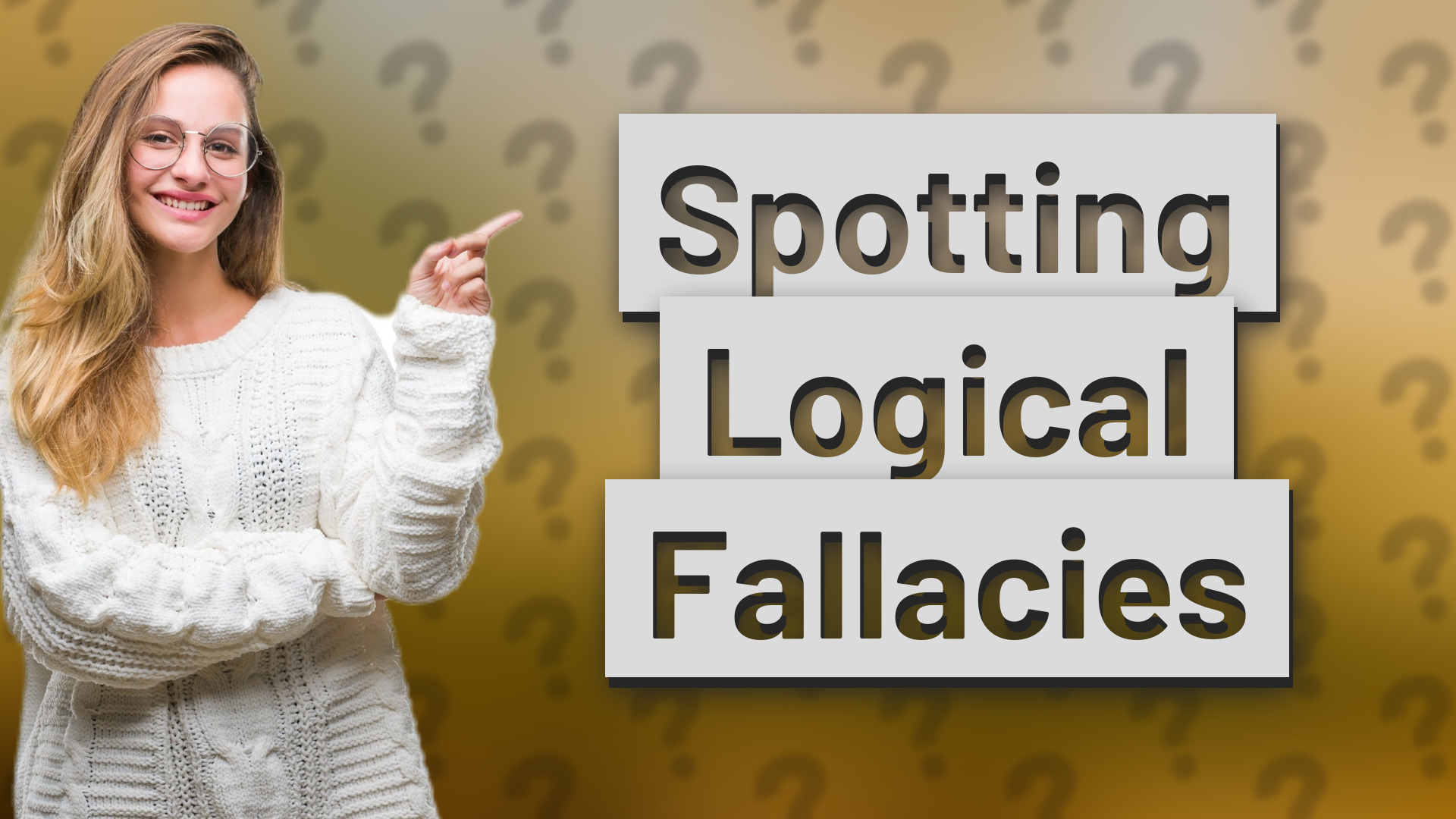 Spotting Logical Fallacies