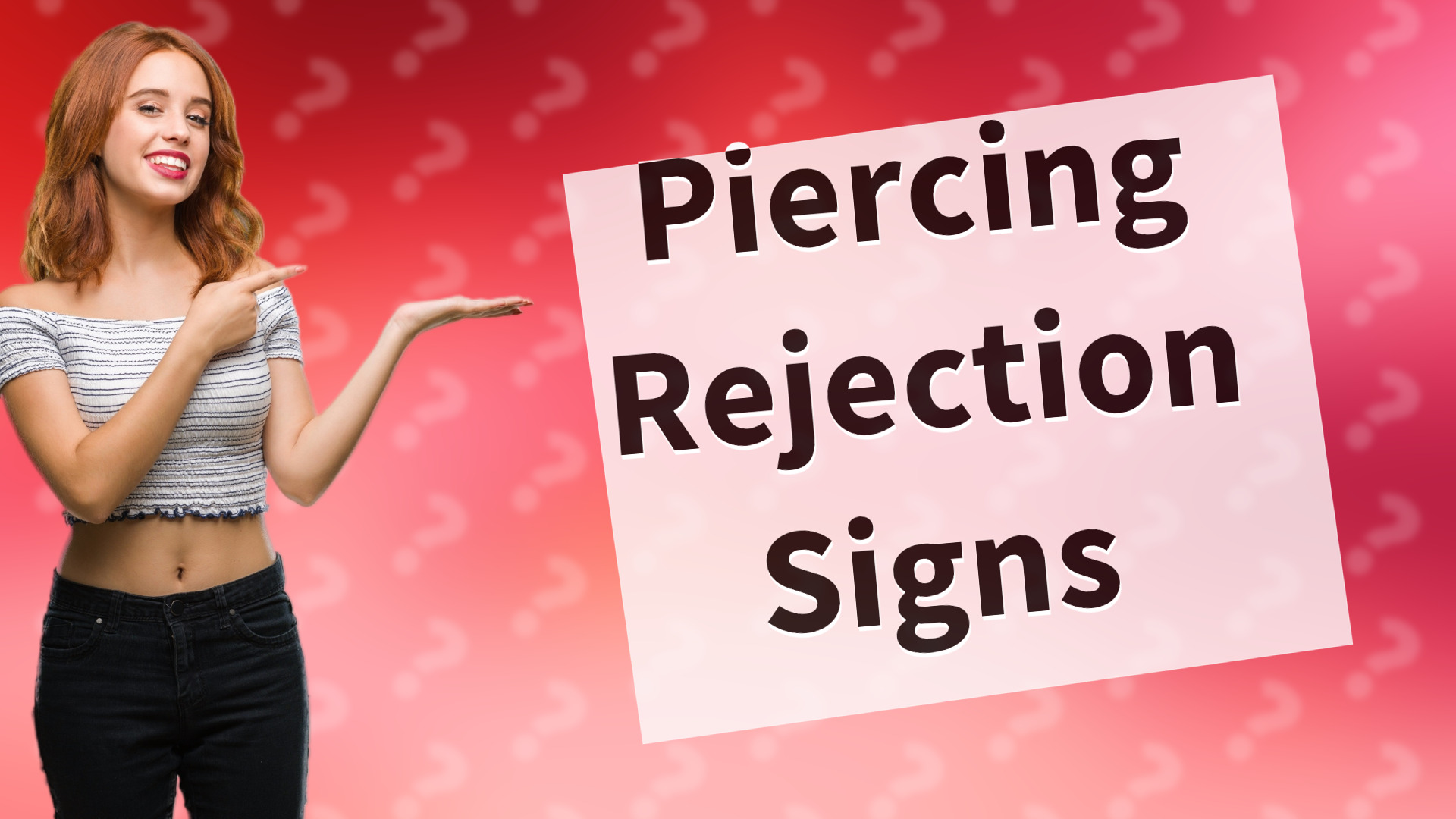 Piercing Rejection Signs