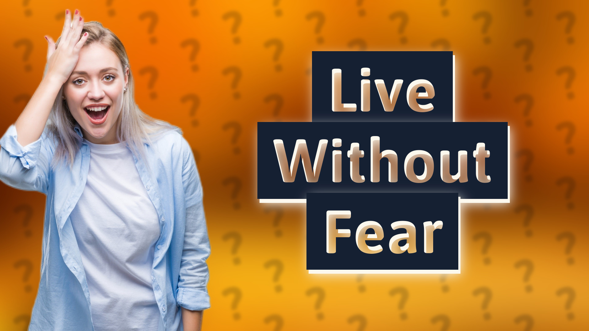 Live Without Fear