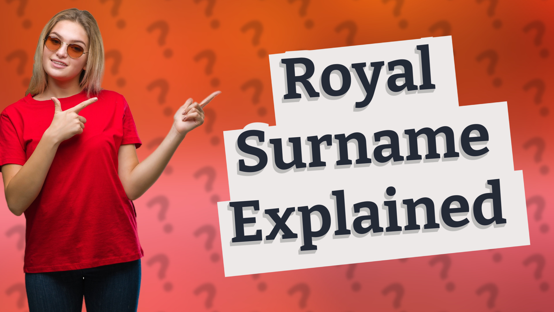 Royal Surname Explained