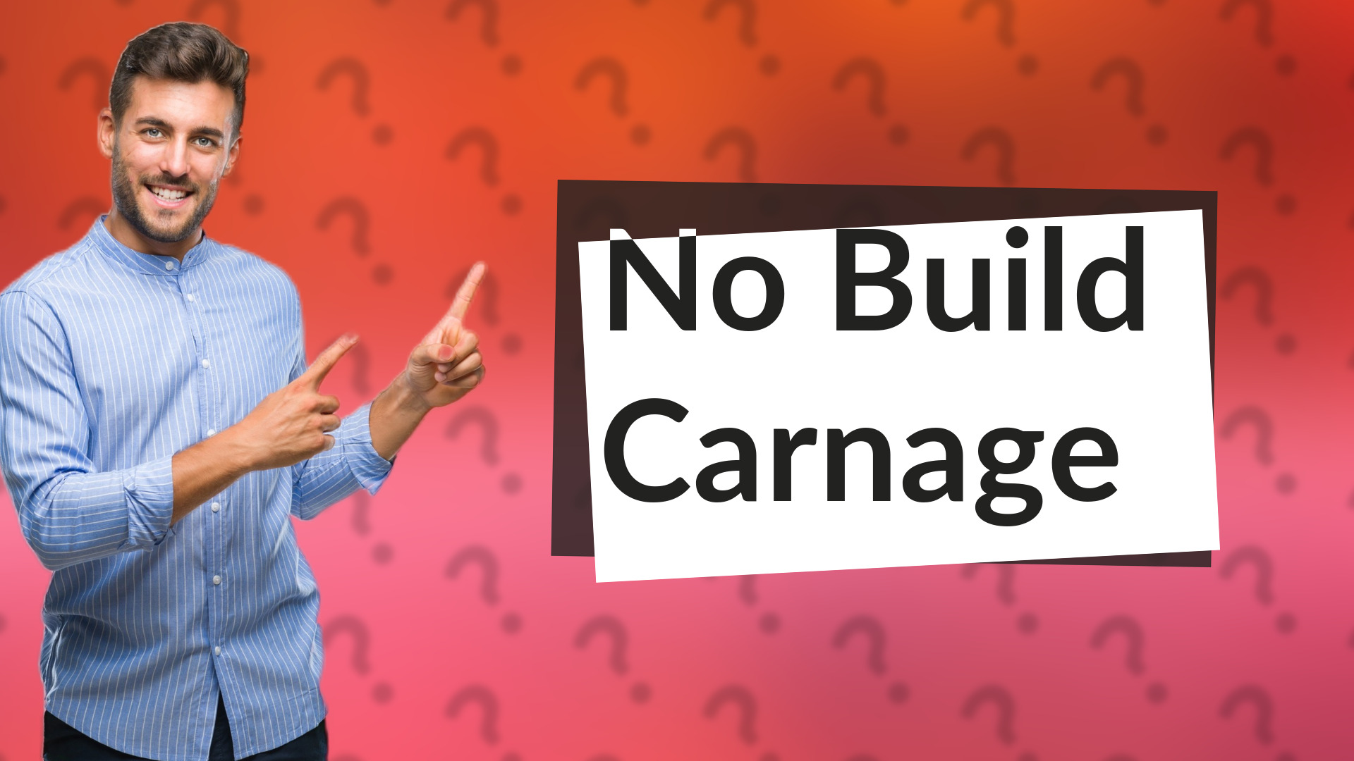 No Build Carnage