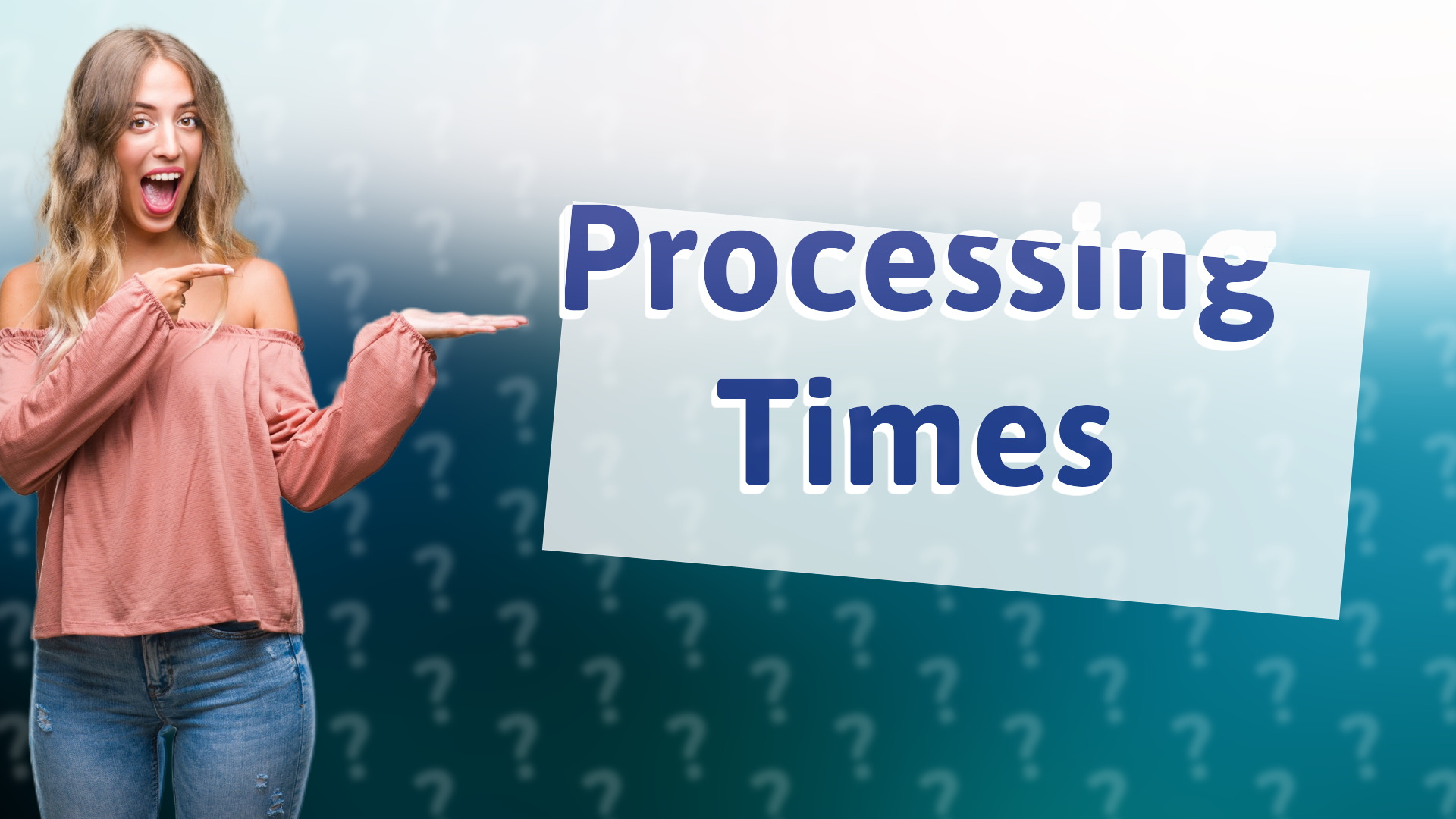 Processing Times