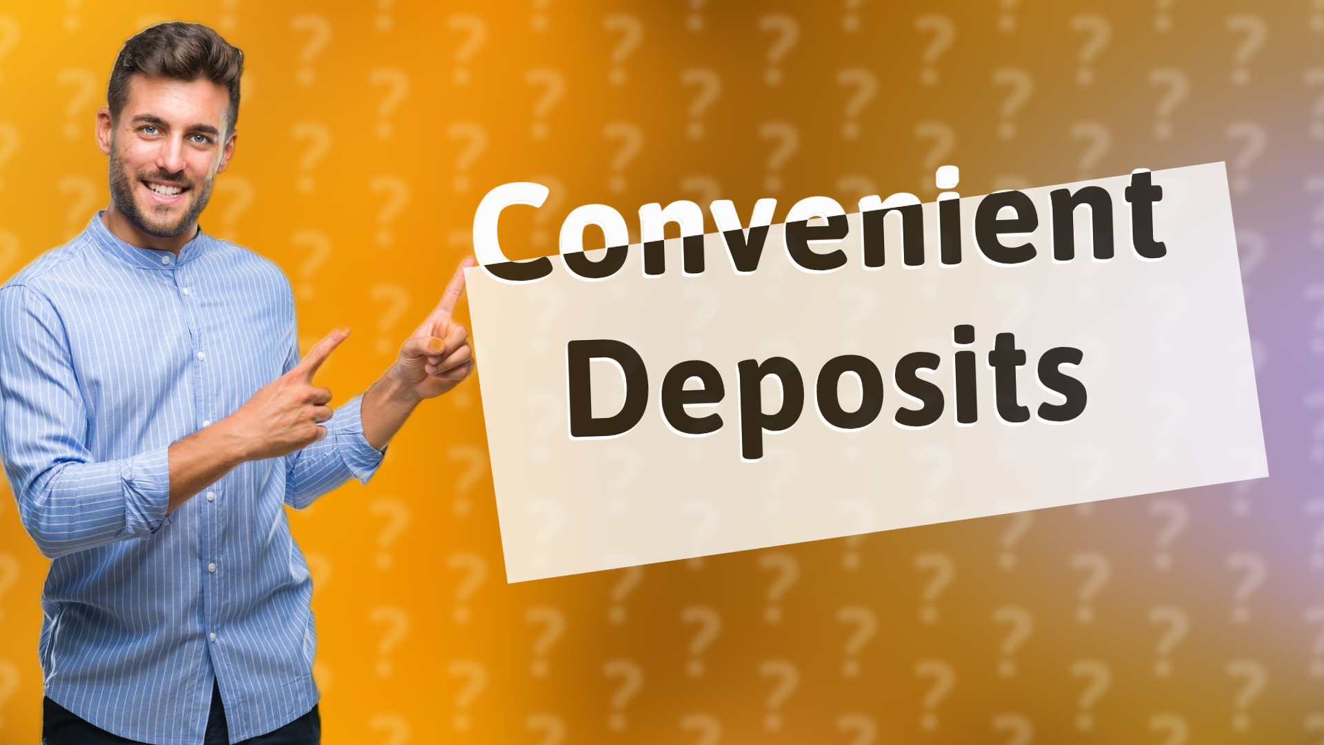 Convenient Deposits