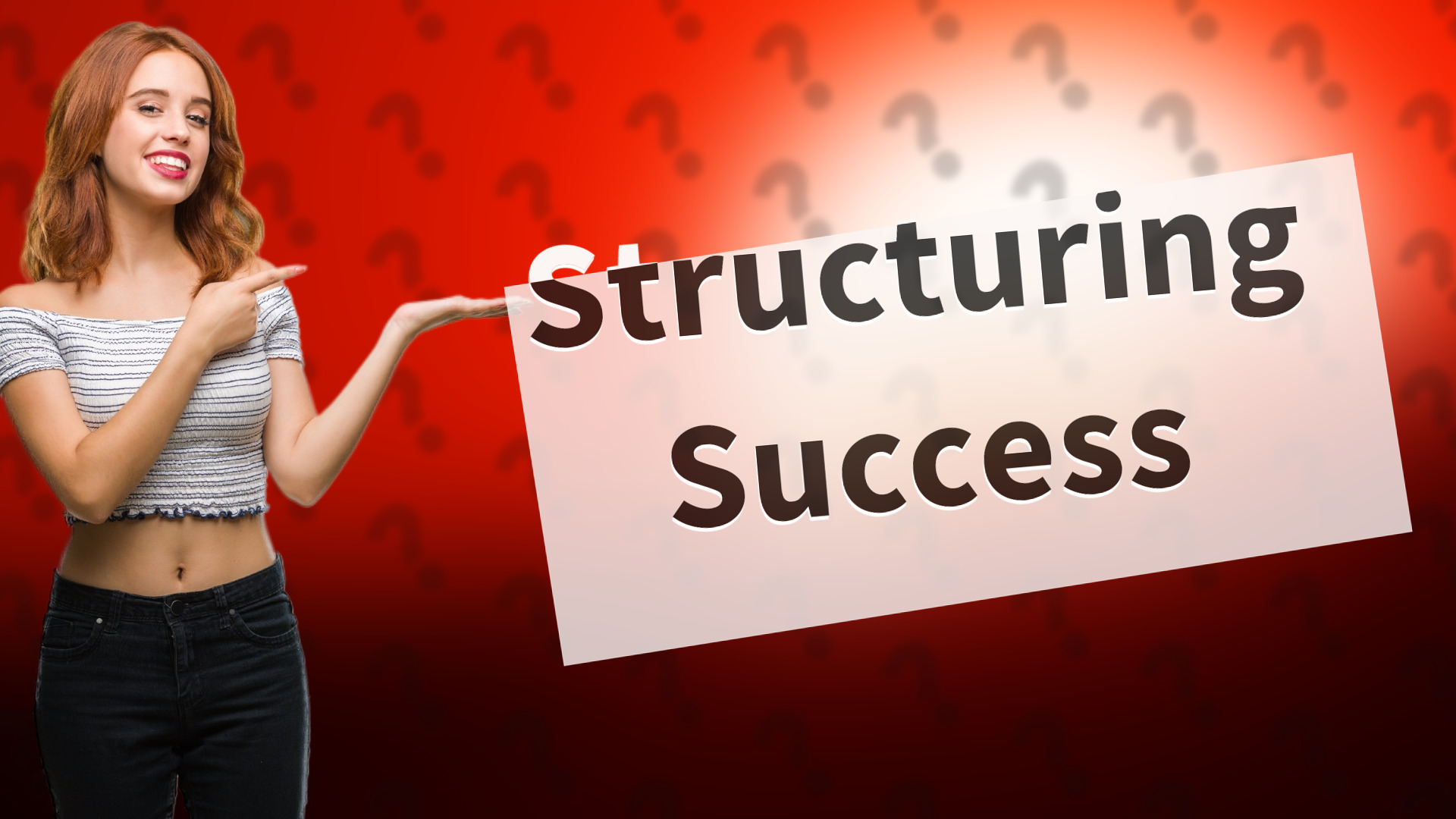 Structuring Success