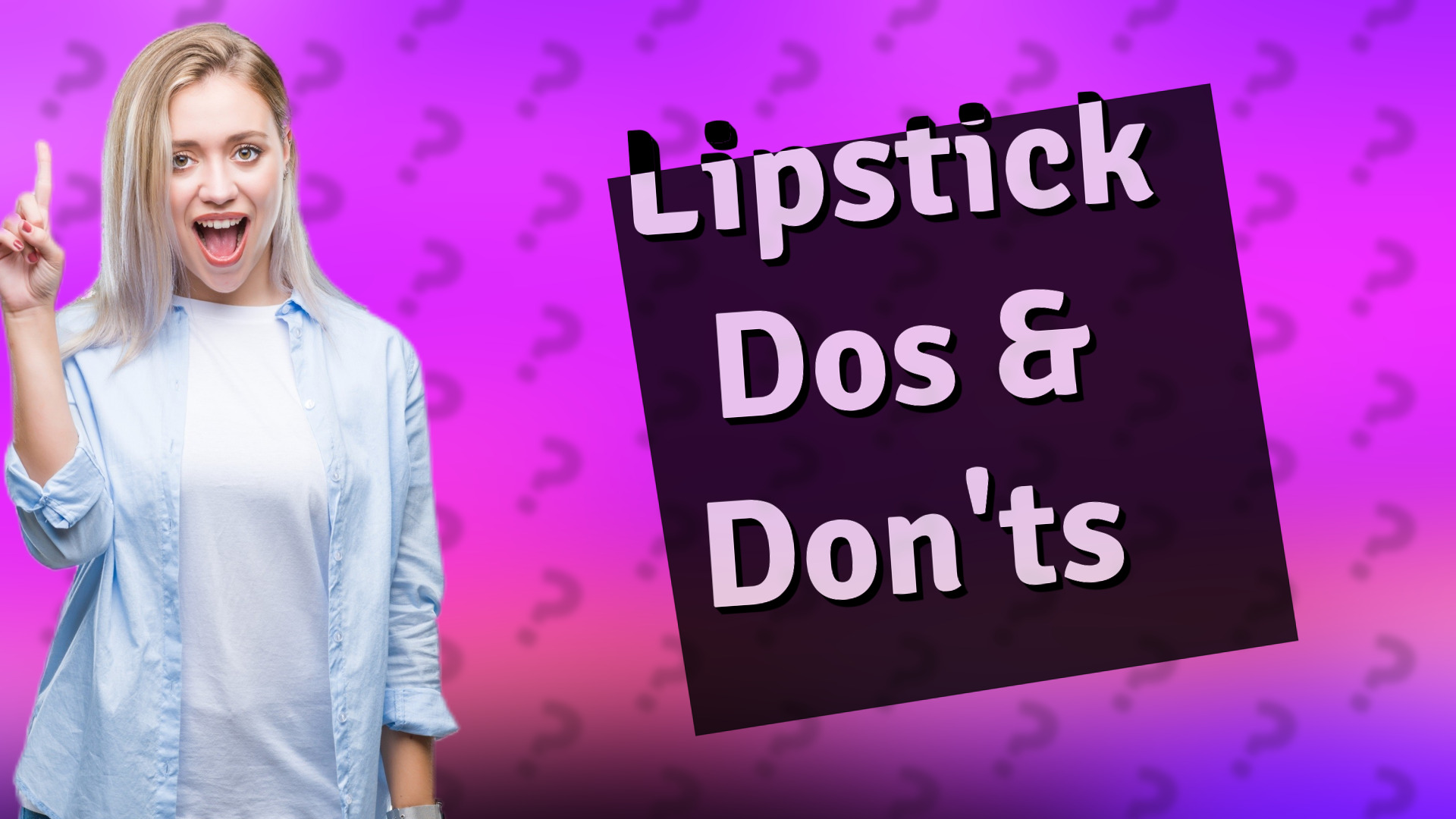 Lipstick Dos & Don'ts