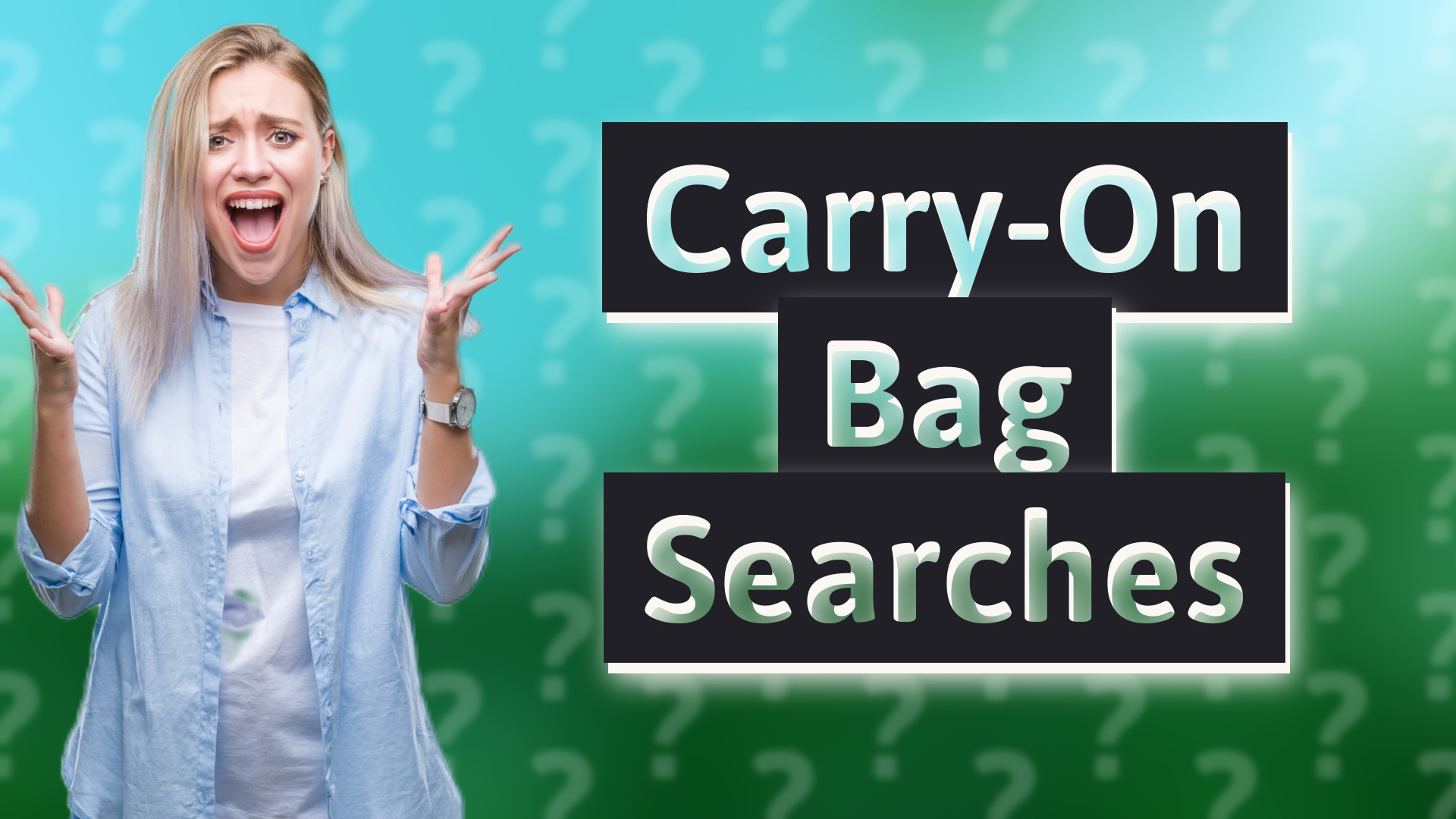 Carry-On Bag Searches