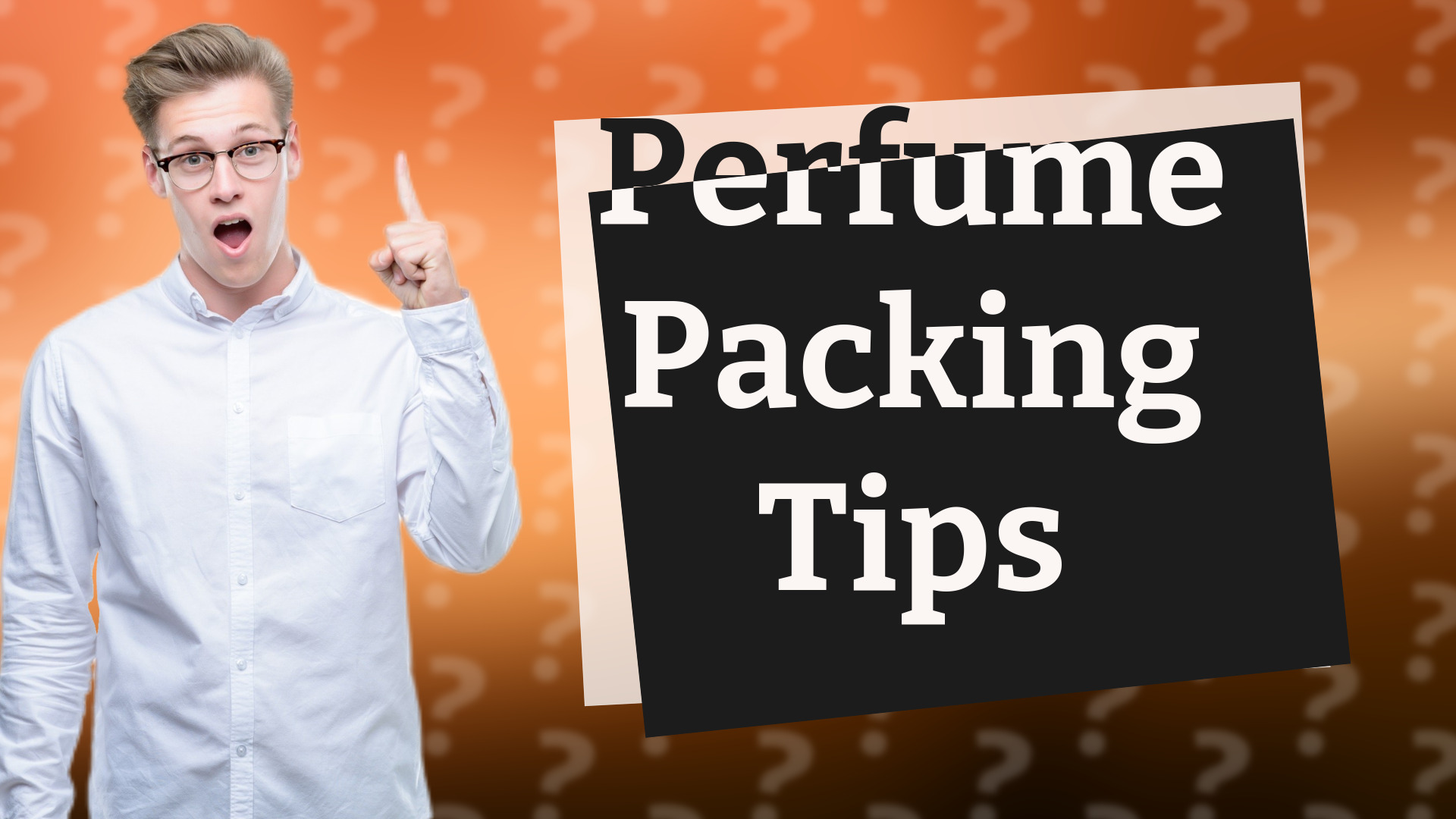 Perfume Packing Tips