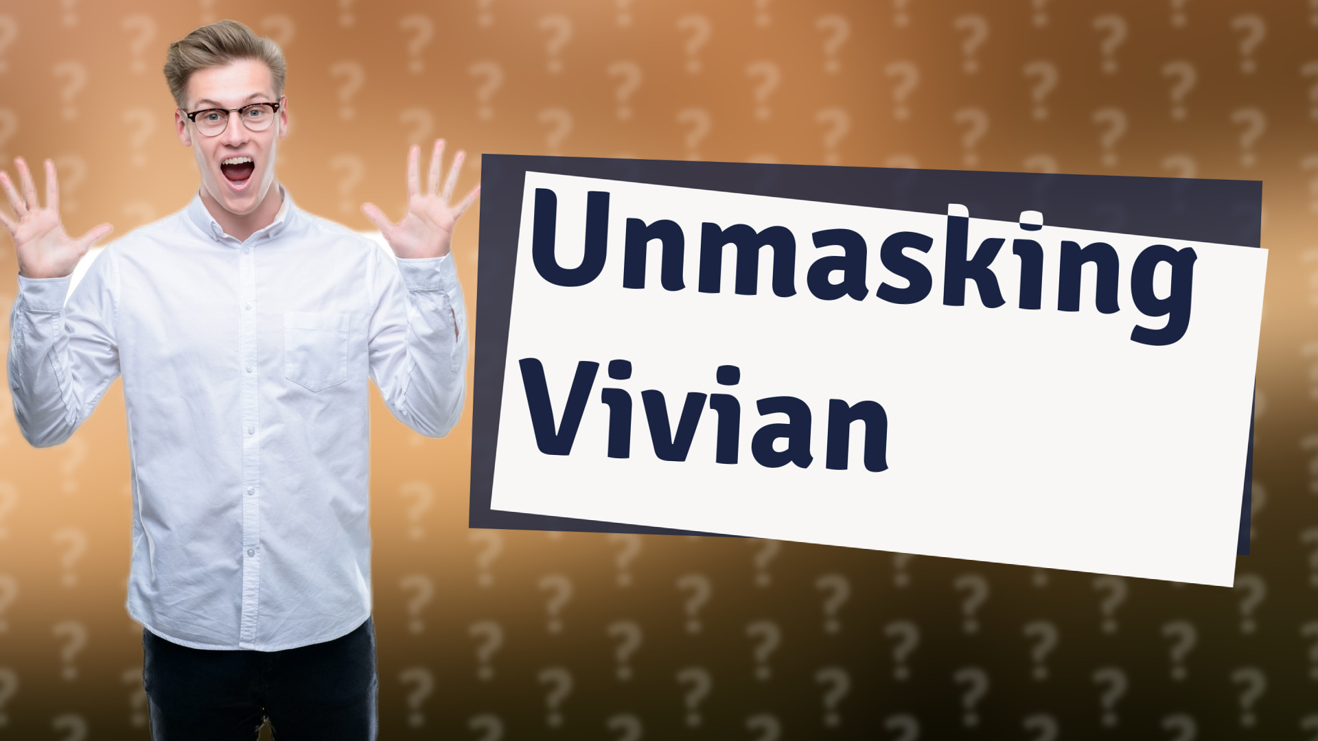 Unmasking Vivian