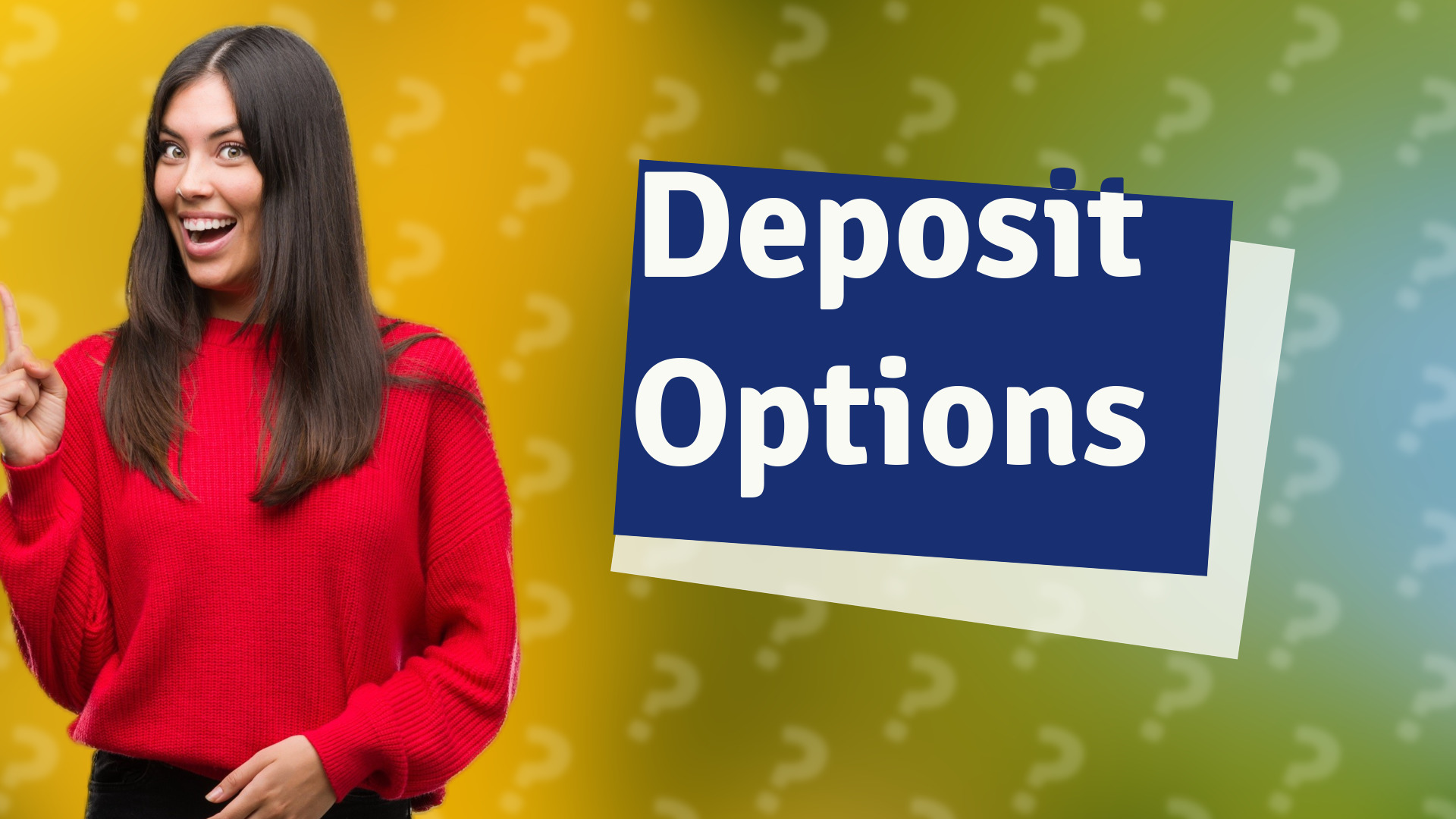 Deposit Options