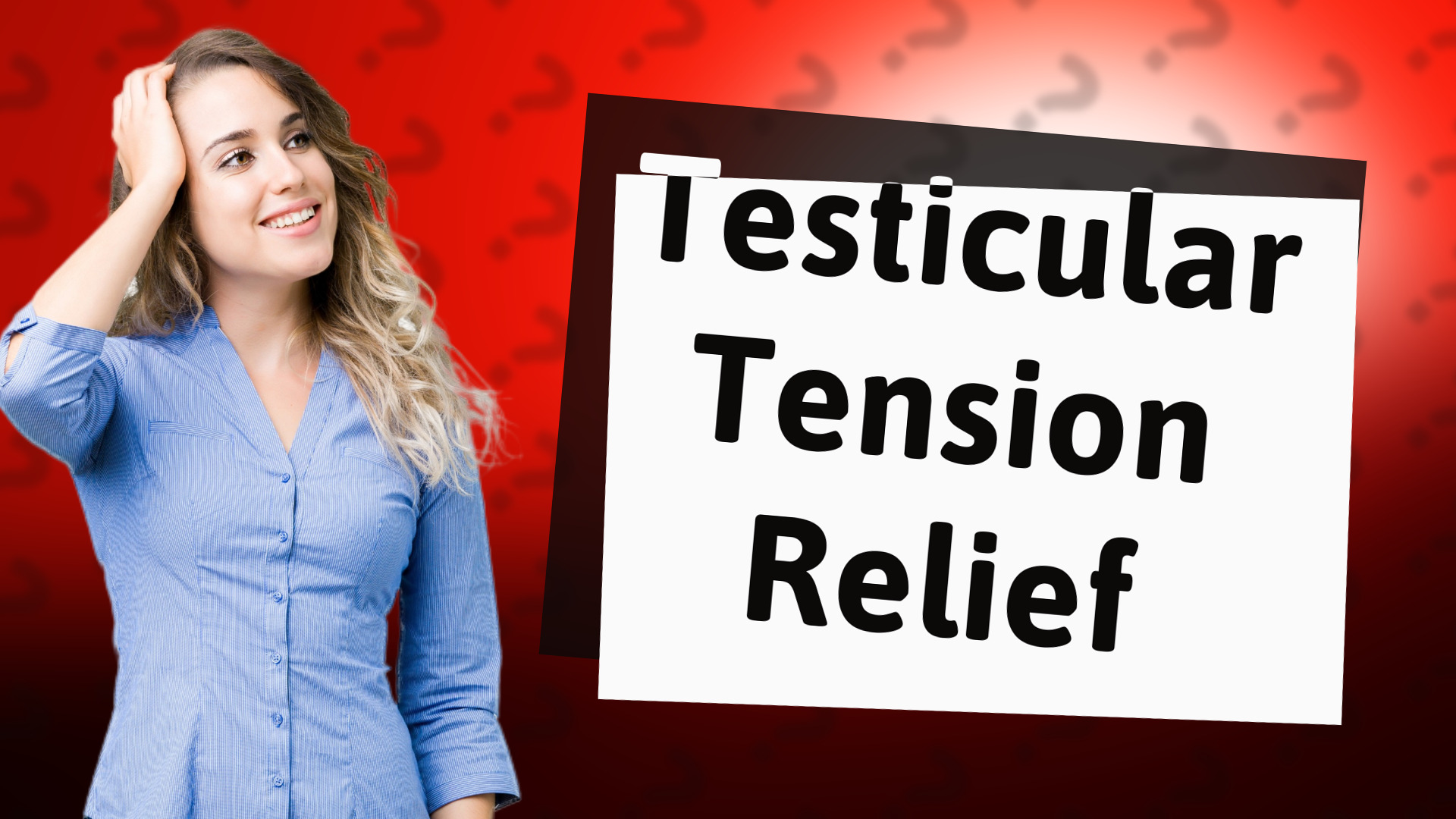 Testicular Tension Relief