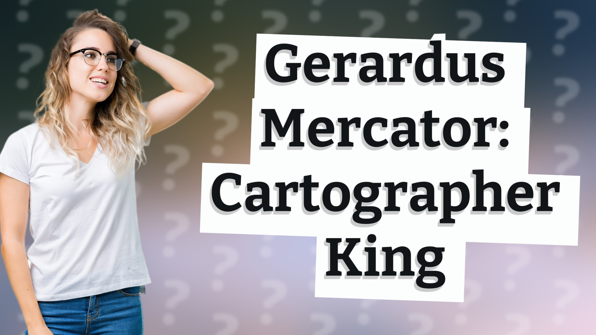 Gerardus Mercator: Cartographer King