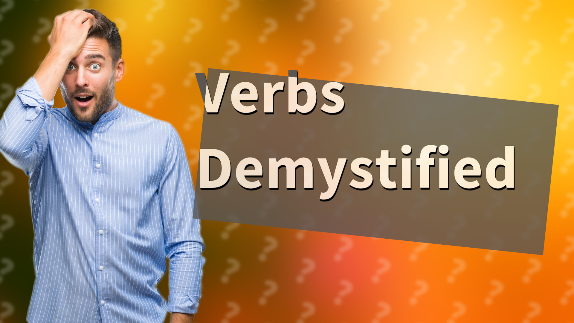 Verbs Demystified