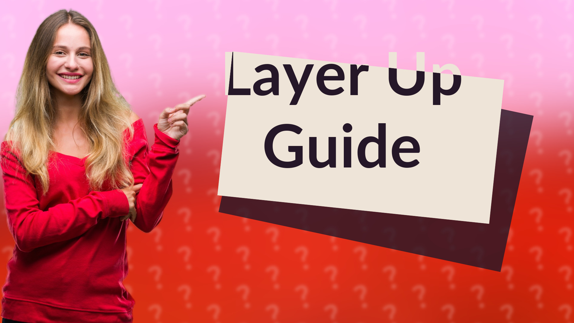 Layer Up Guide
