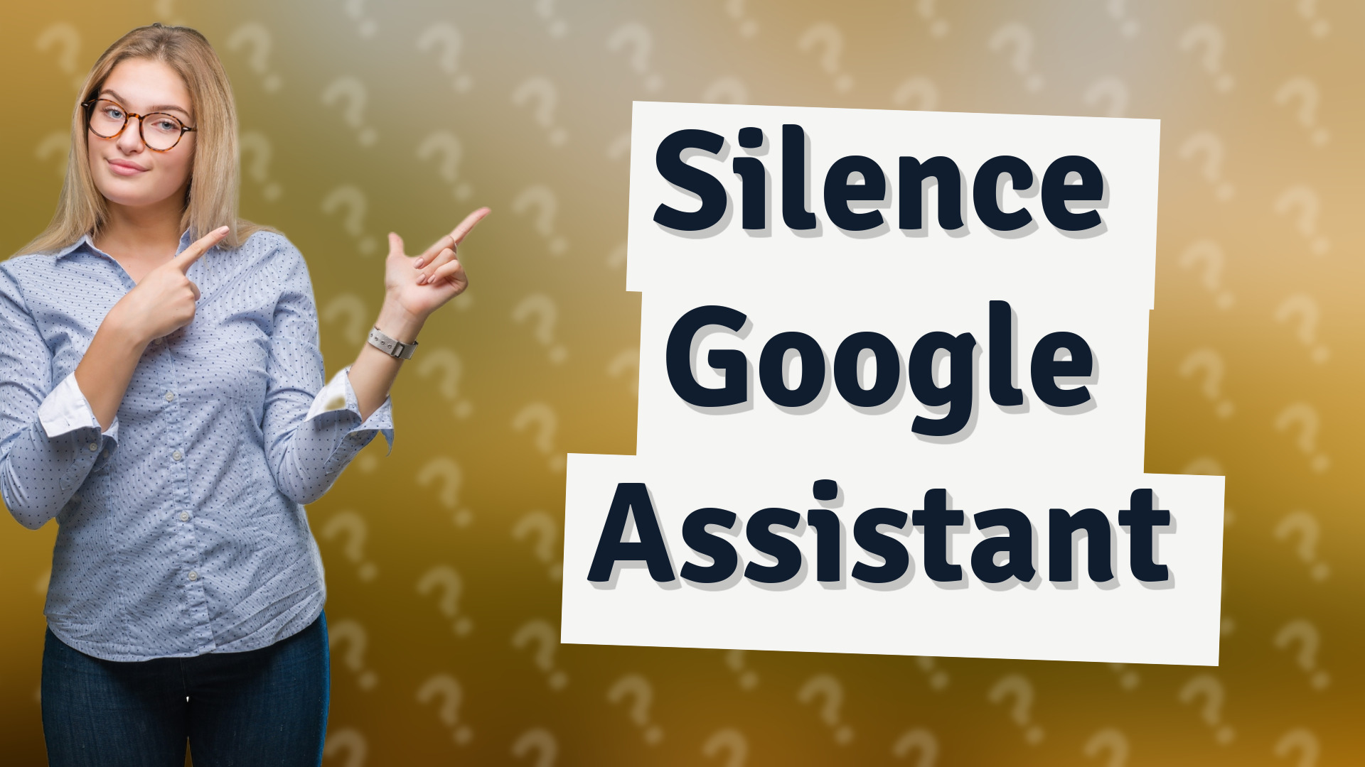 Silence Google Assistant