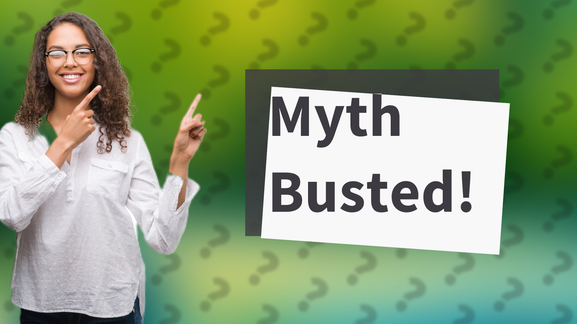 Myth Busted!