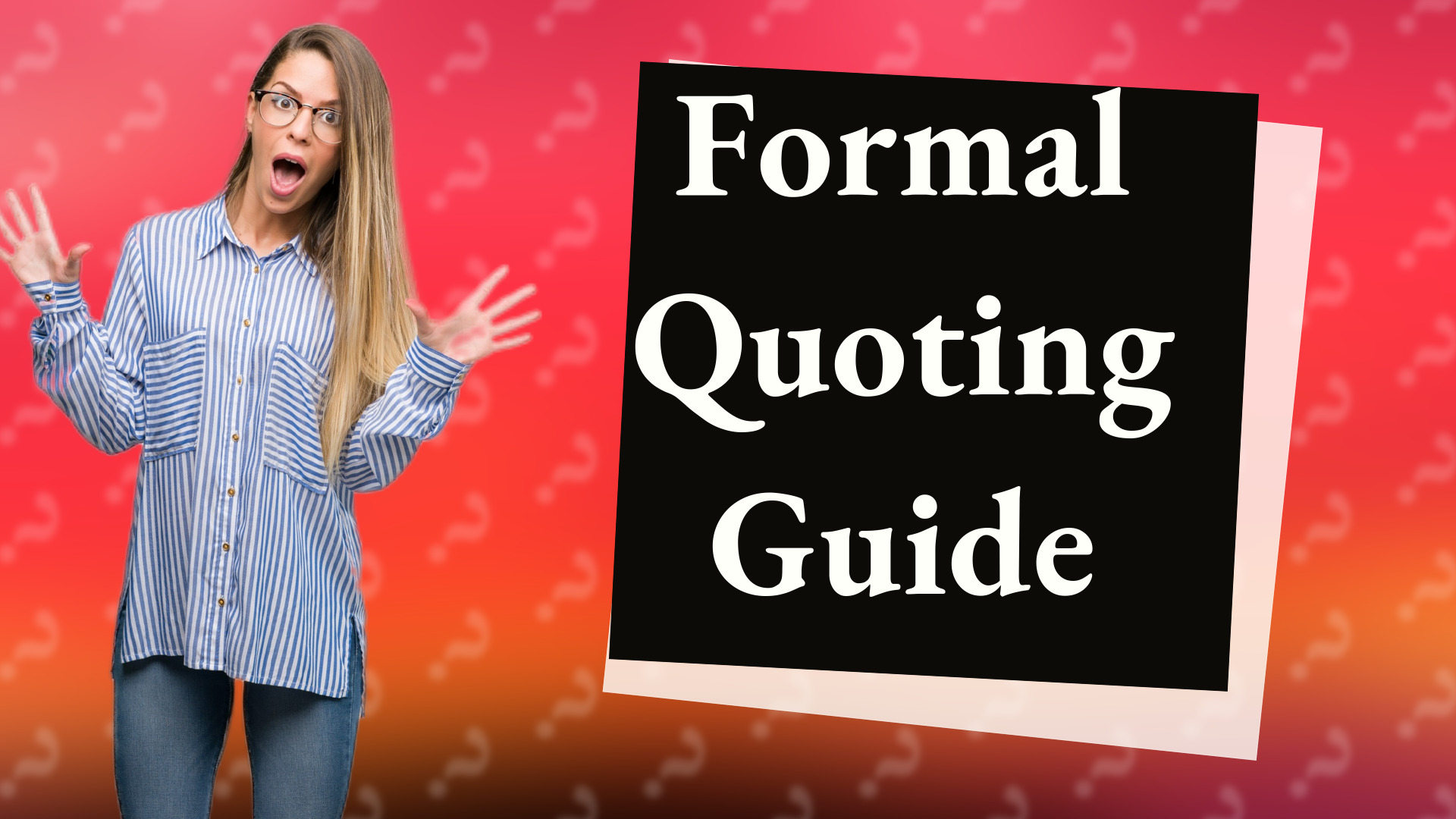 Formal Quoting Guide