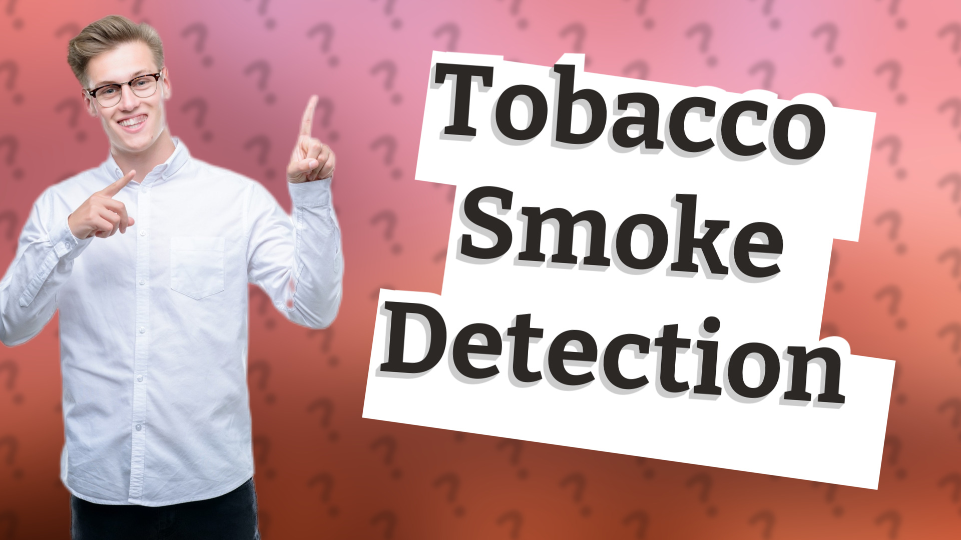 Tobacco Smoke Detection