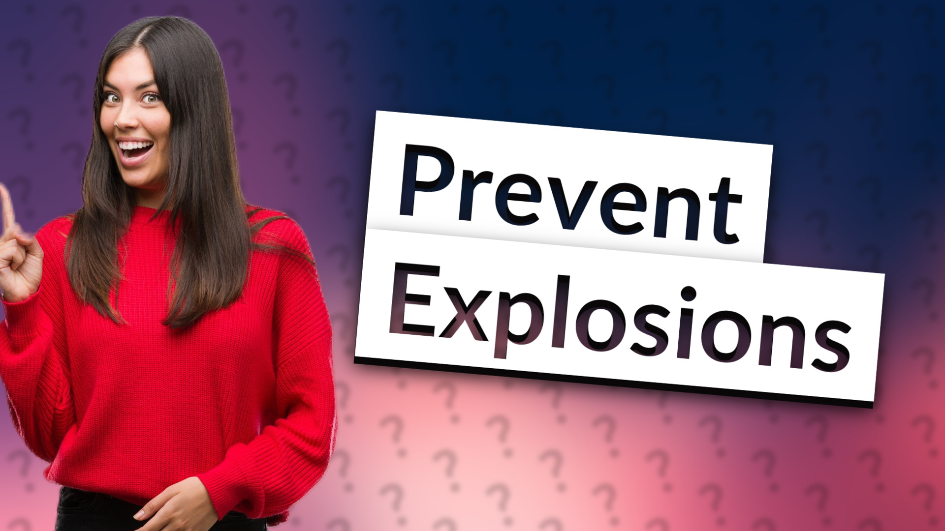 Prevent Explosions